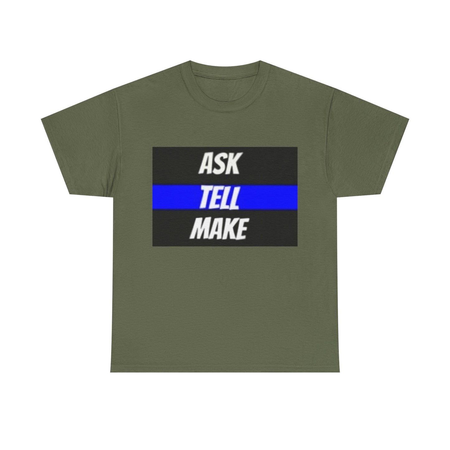 ASK, TELL, MAKE Thin Blue Line - Unisex Heavy Cotton Tee