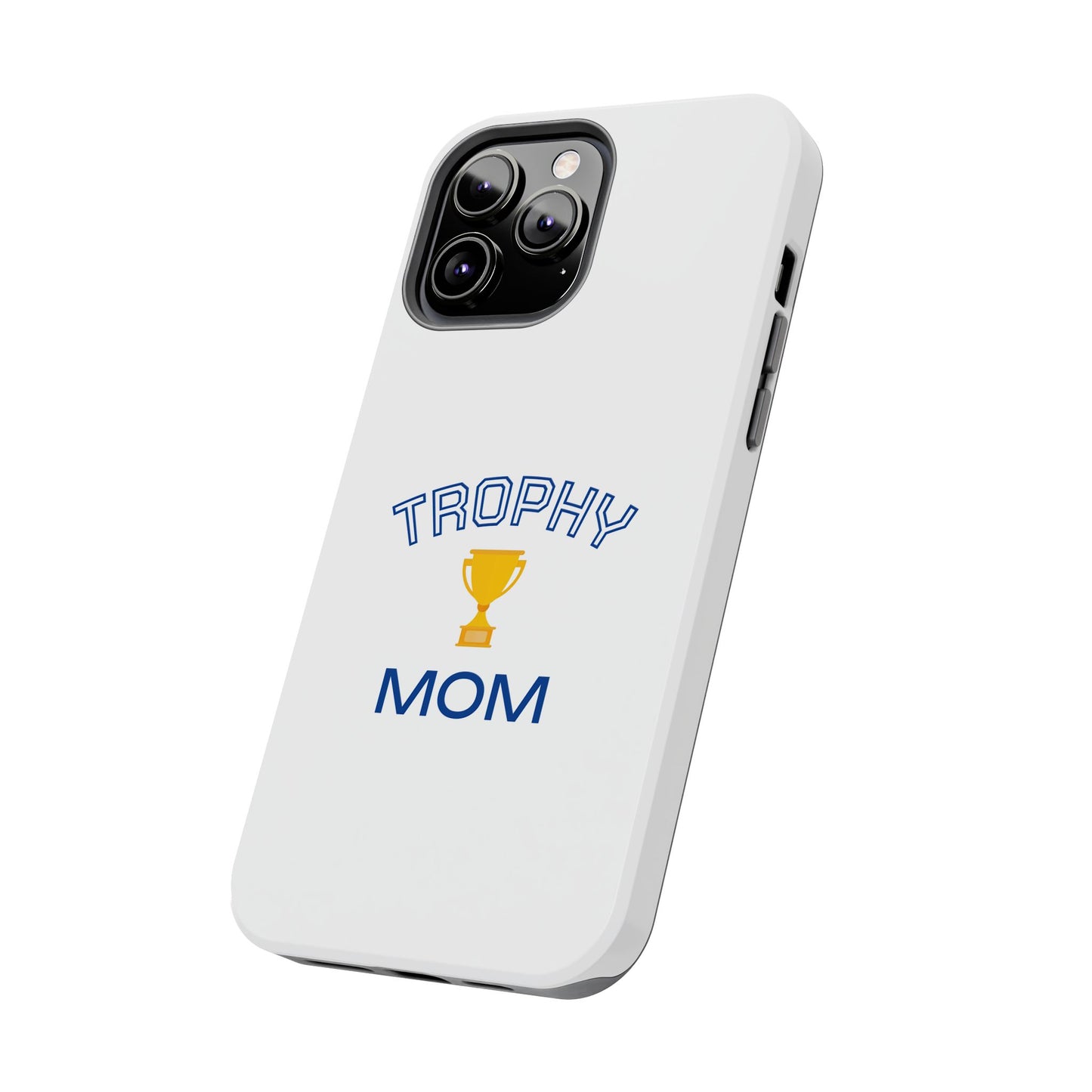 Trophy Mom - Tough iPhone Cases - Choose your Size