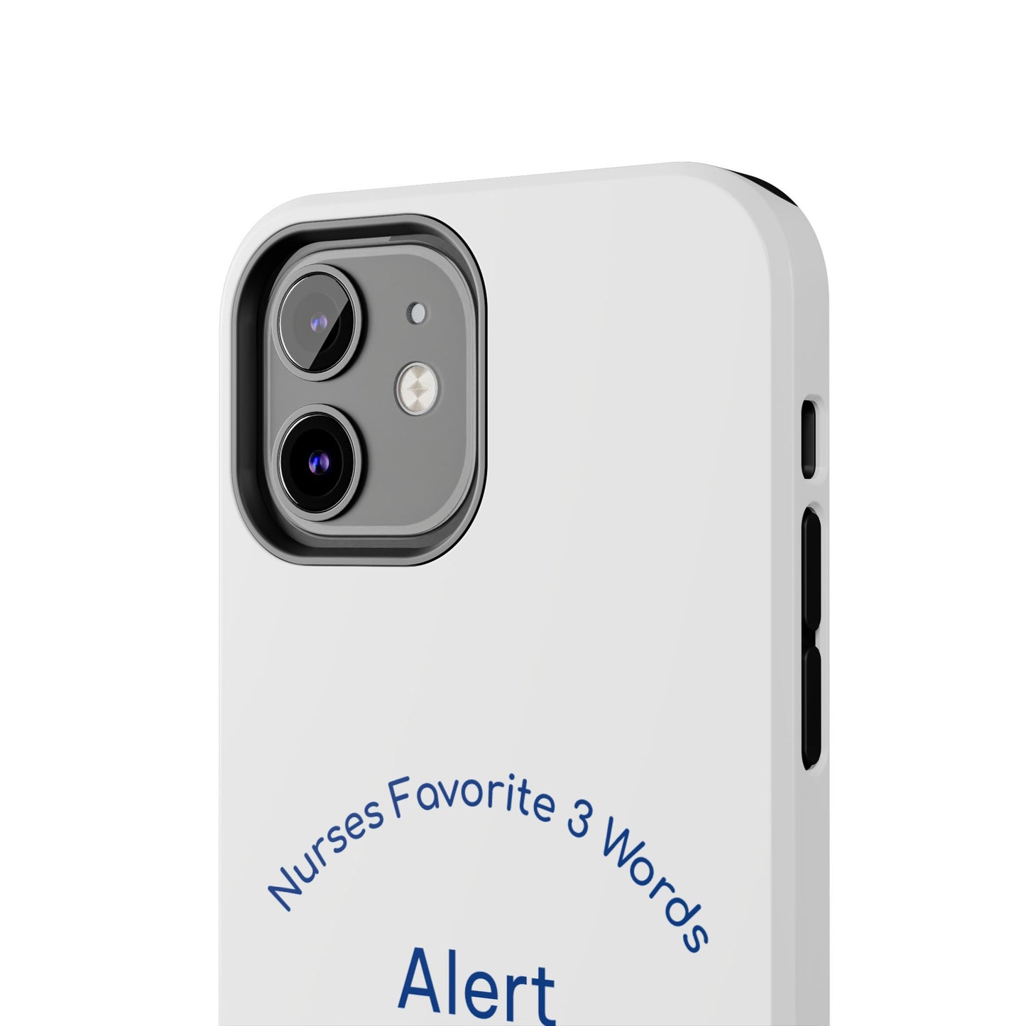 Nurses Favorite 3 Words Alert Oriented Ambulatory - Tough iPhone Cases - Choose your Size
