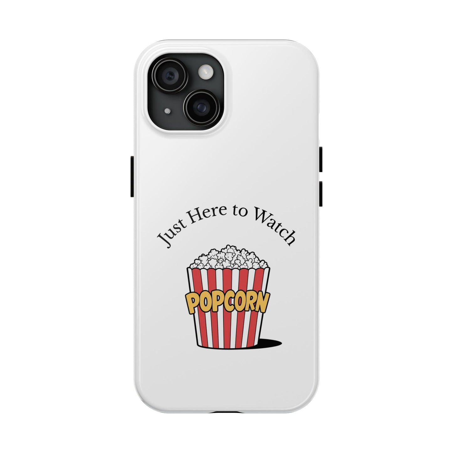Just Here to Watch - Tough iPhone Cases - Choose your Size