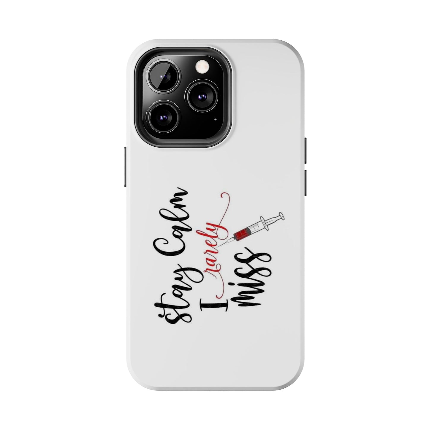 Stay Calm I Rarely Miss - Tough iPhone Cases - Choose your Size