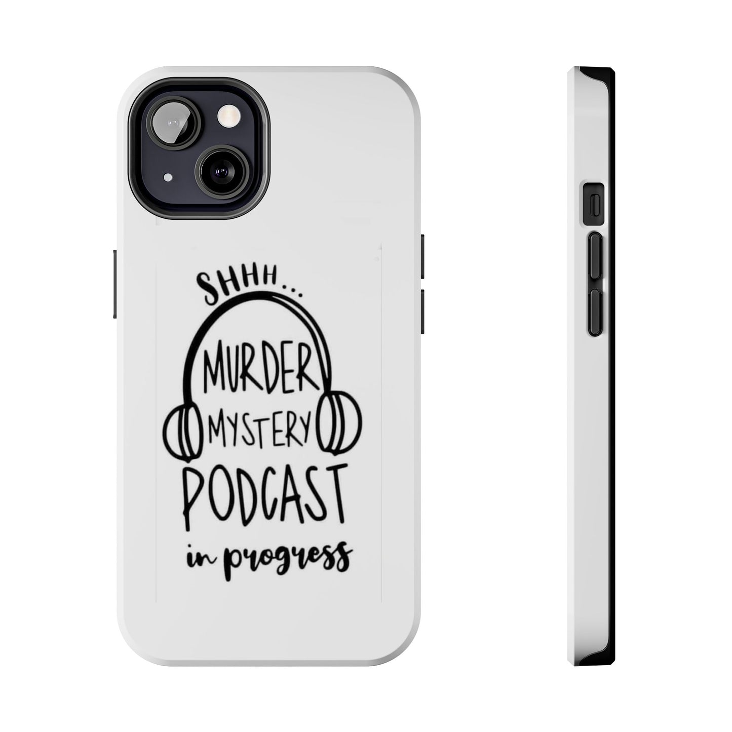 Shhh Murder Mystery Podcast in Progress… - Tough iPhone Cases - Choose your Size