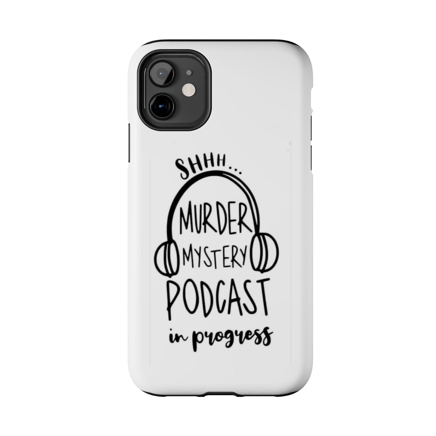 Shhh Murder Mystery Podcast in Progress… - Tough iPhone Cases - Choose your Size