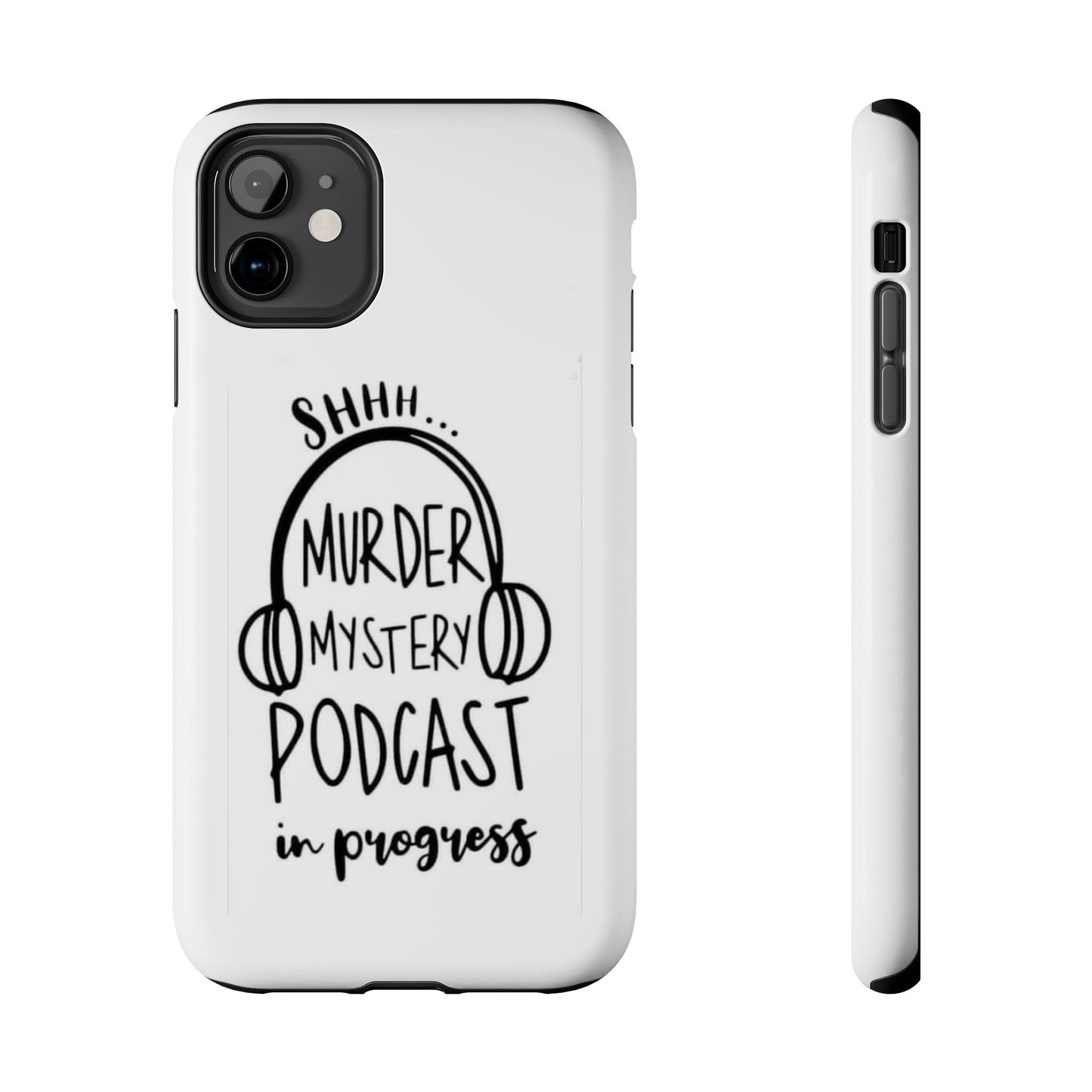 Shhh Murder Mystery Podcast in Progress… - Tough iPhone Cases - Choose your Size