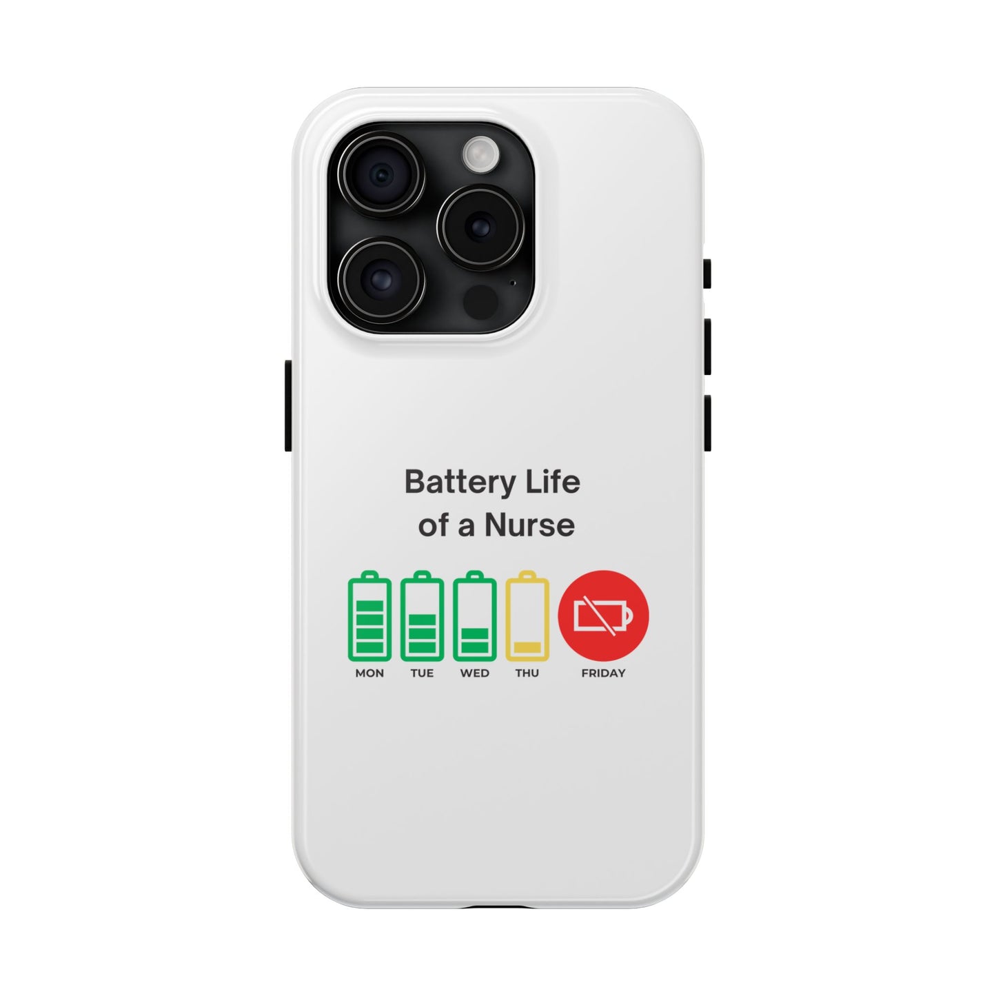 Battery Life of a Nurse - Tough iPhone Cases - Choose your Size