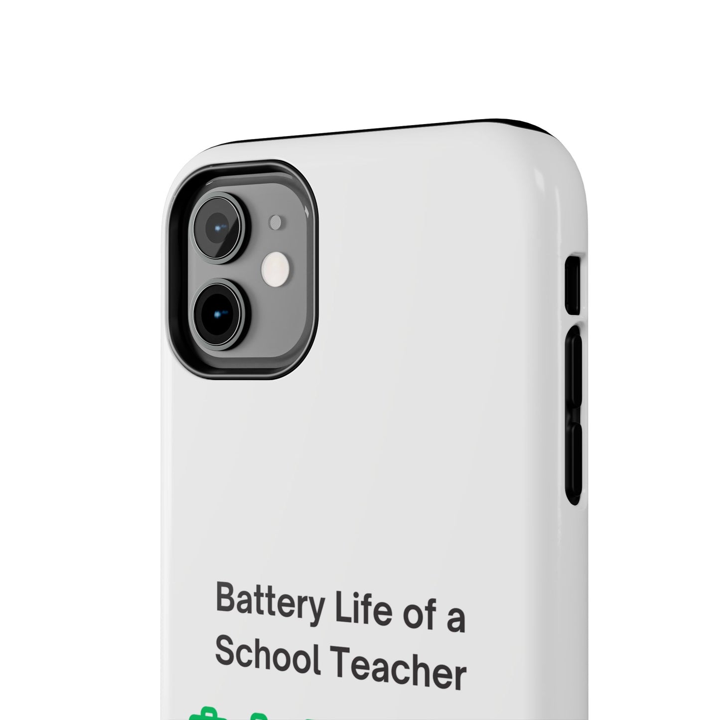 Battery Life of a School Teacher - Tough iPhone Cases - Choose your Size
