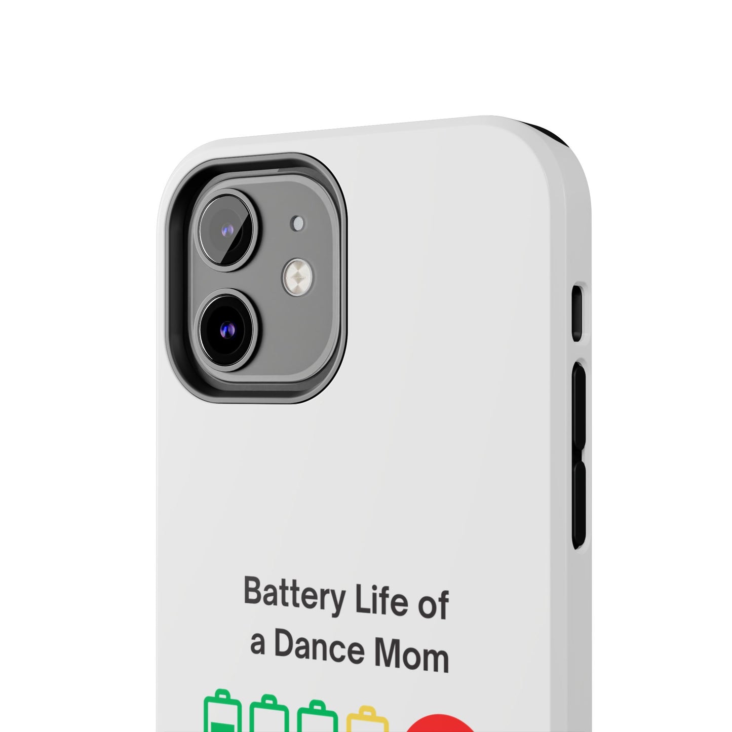 Battery Life of a Dance Mom - Tough iPhone Cases - Choose your Size