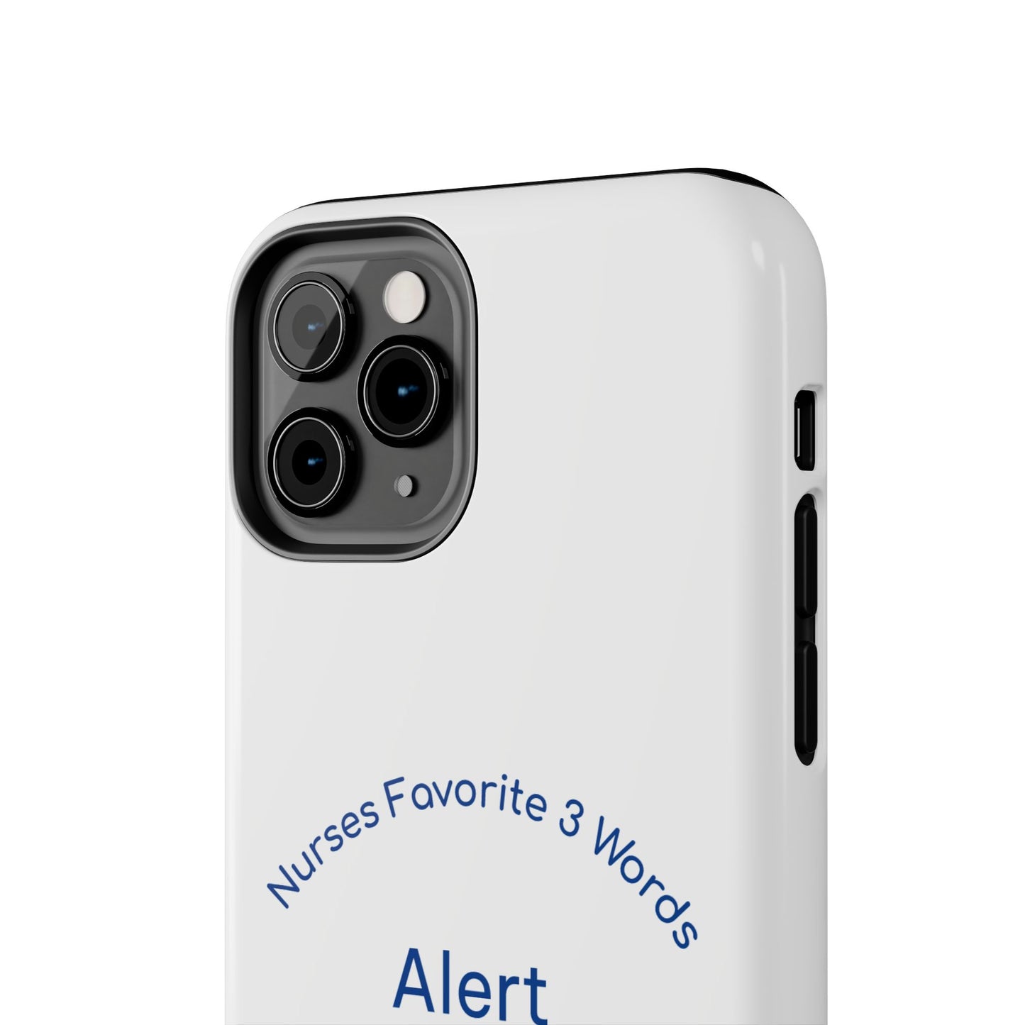 Nurses Favorite 3 Words Alert Oriented Ambulatory - Tough iPhone Cases - Choose your Size