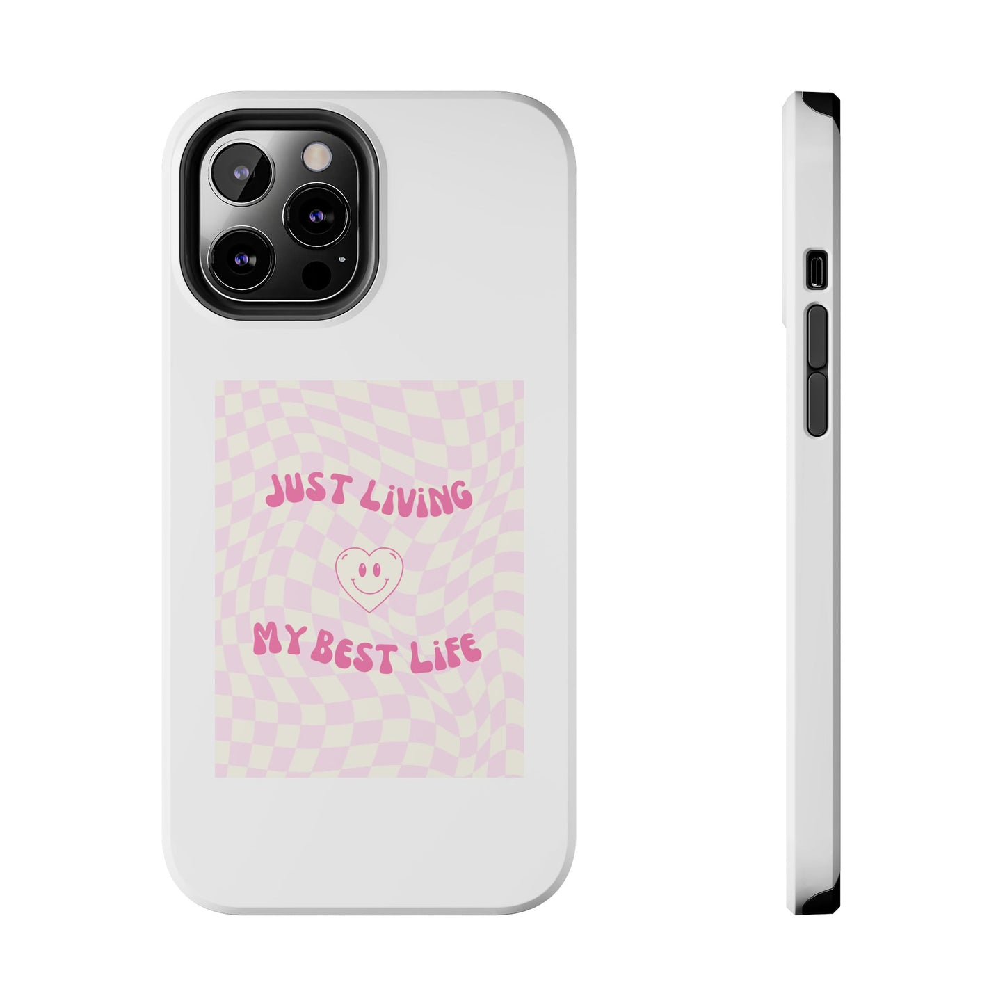 Just Living My Best Life - Tough iPhone Cases - Choose your Size