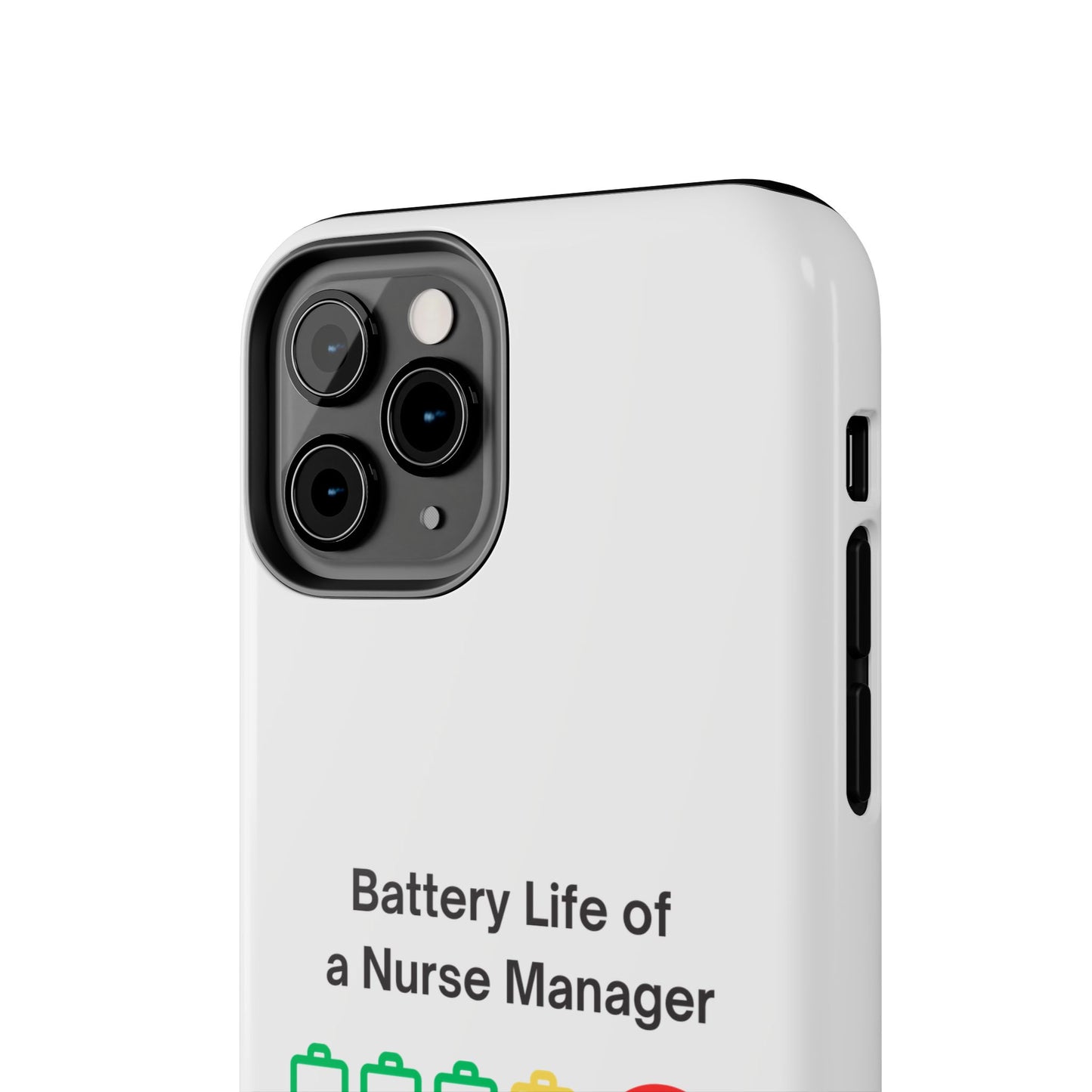 Battery Life of a Nurse Manager - tough iPhone Cases - Choose your Size