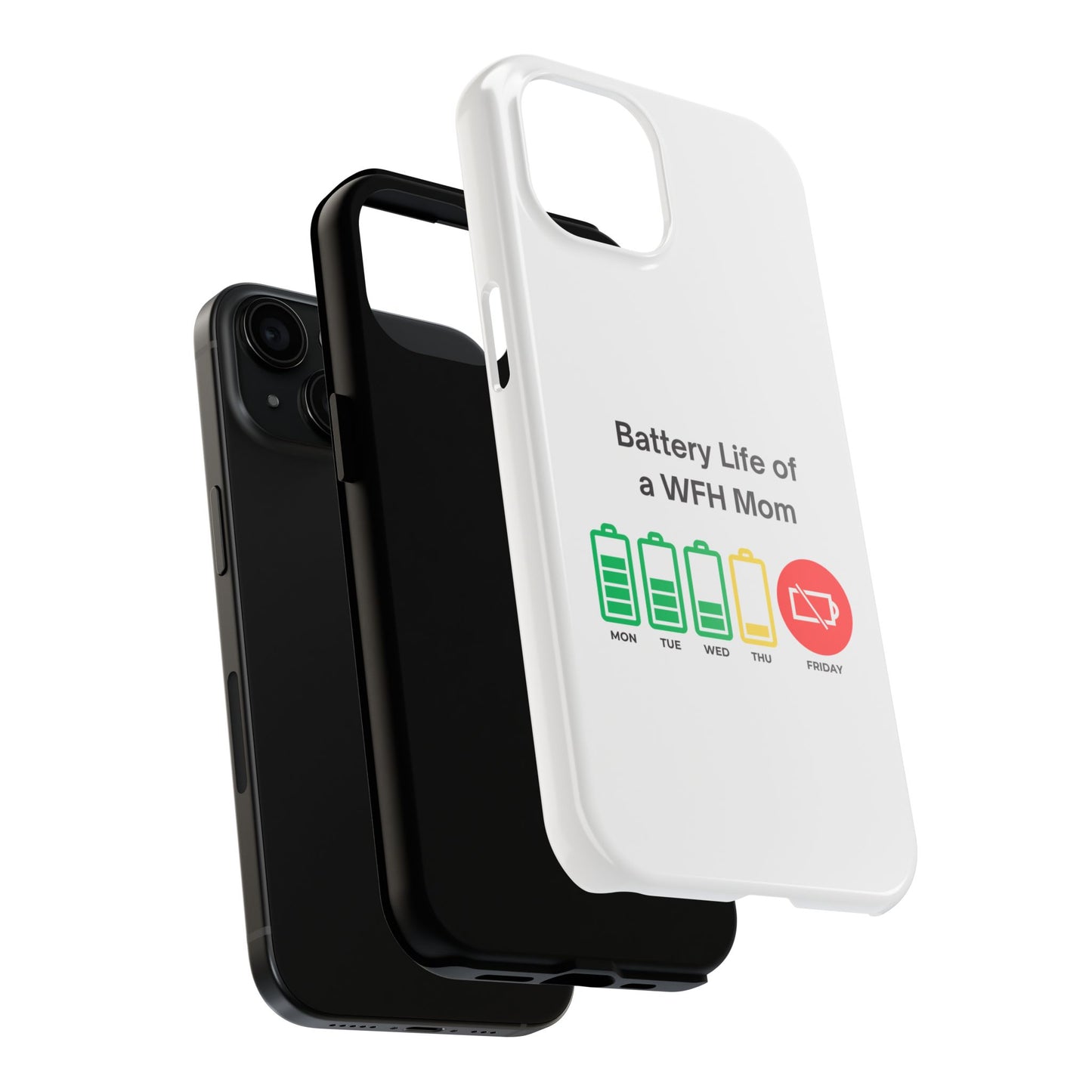 Battery Life of a WFH Mom - Tough iPhone Cases - Choose your Size