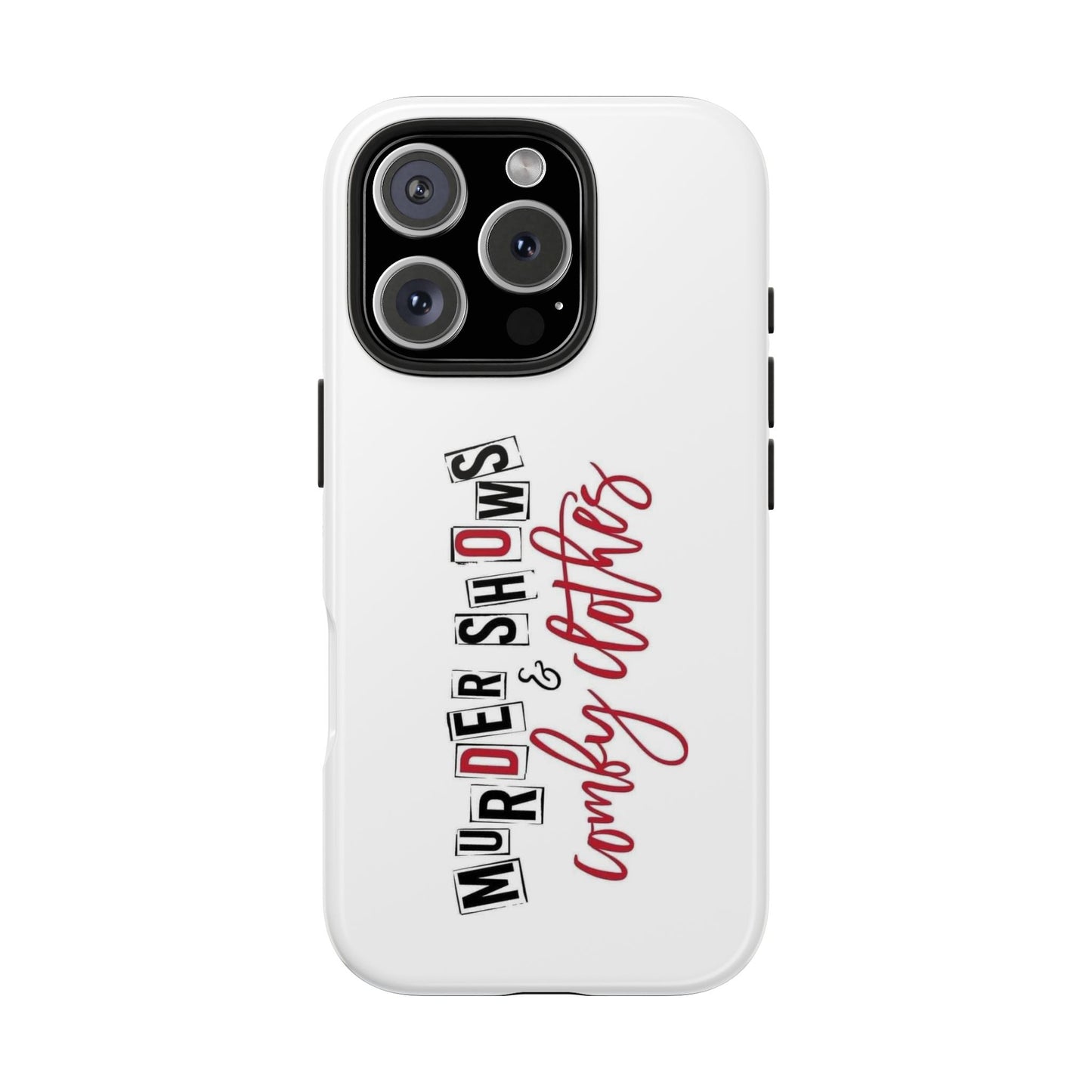 MURDER SHOWS & comfy clothes - Tough iPhone Cases - Choose your Size