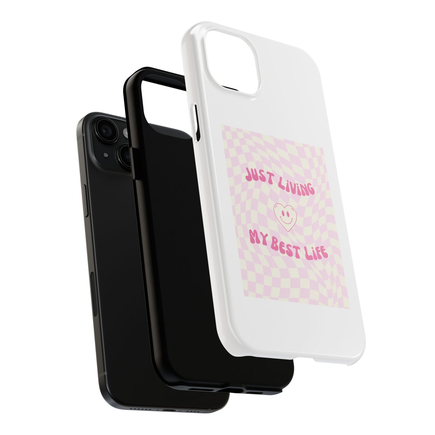 Just Living My Best Life - Tough iPhone Cases - Choose your Size
