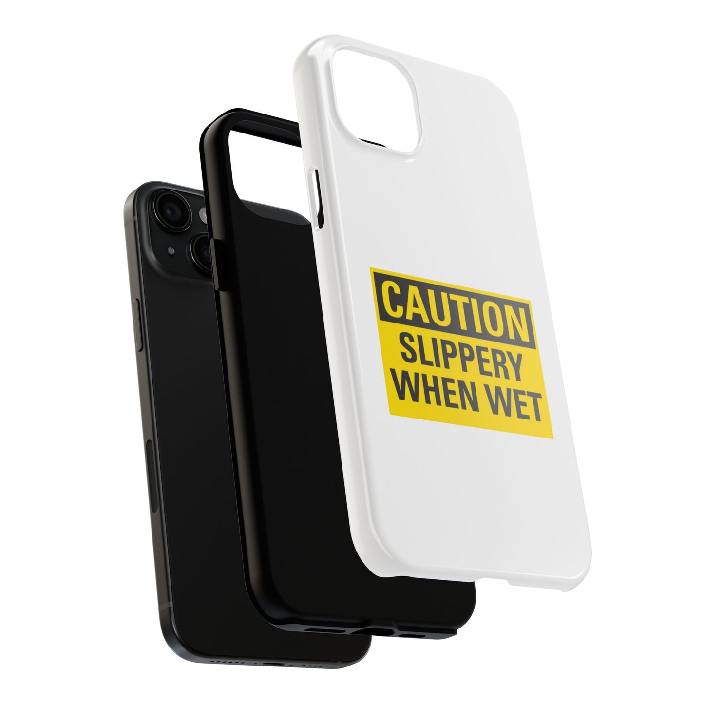 Caution Slippery When Wet- Tough iPhone Cases - Choose your Size