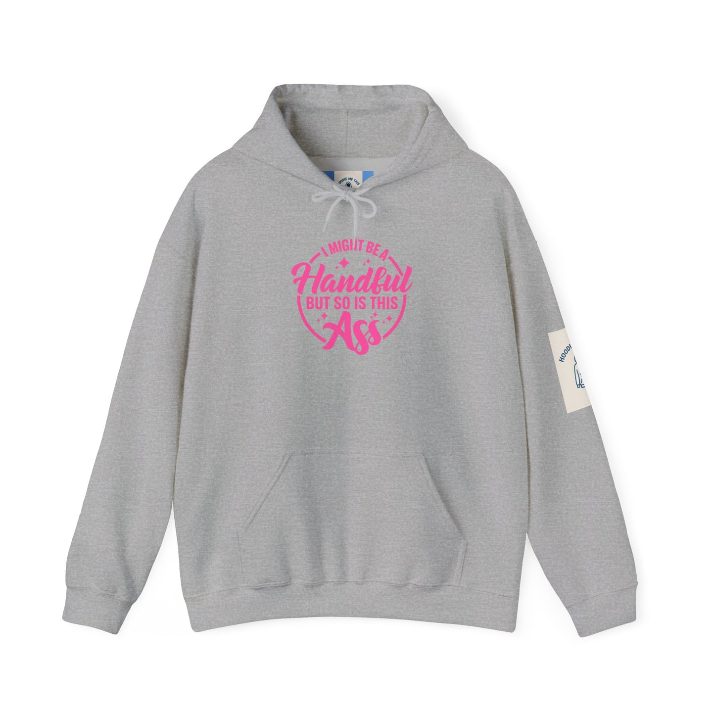 I Might be a Handful… - Unisex Heavy Blend™ Hooded Sweatshirt