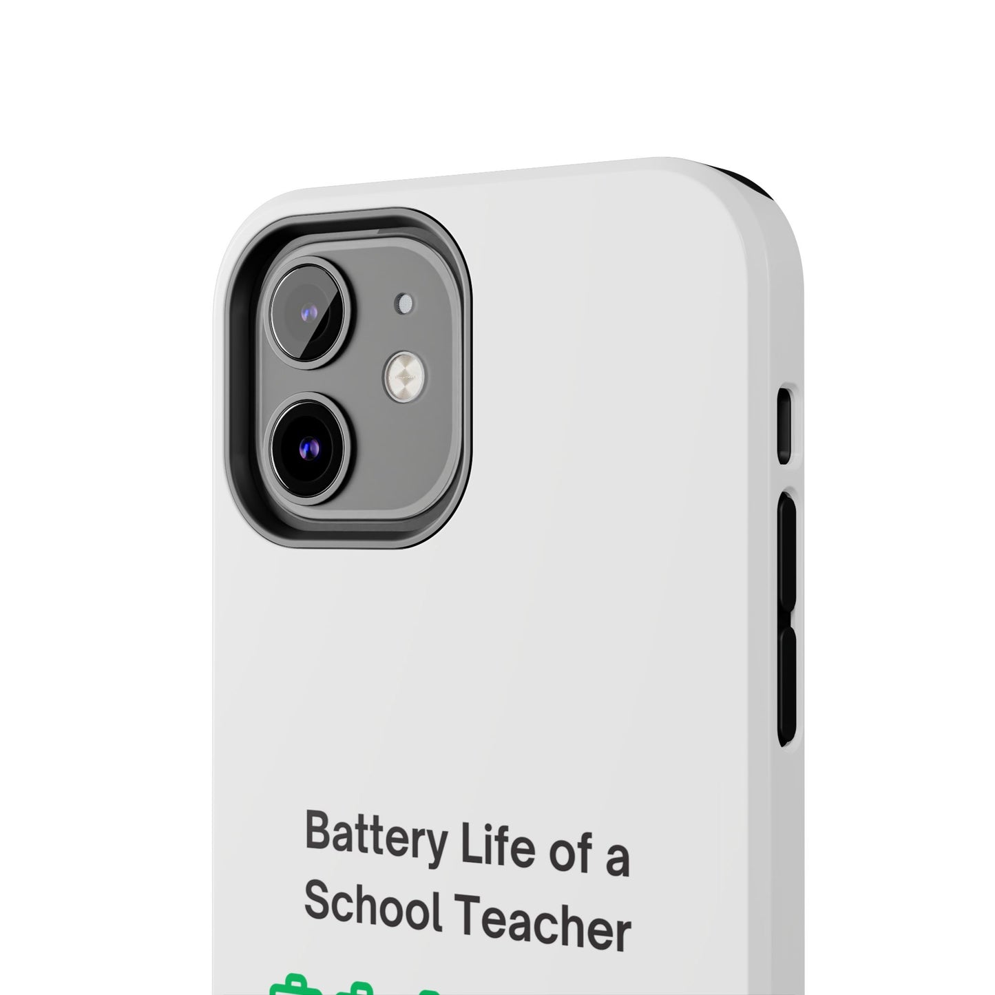 Battery Life of a School Teacher - Tough iPhone Cases - Choose your Size