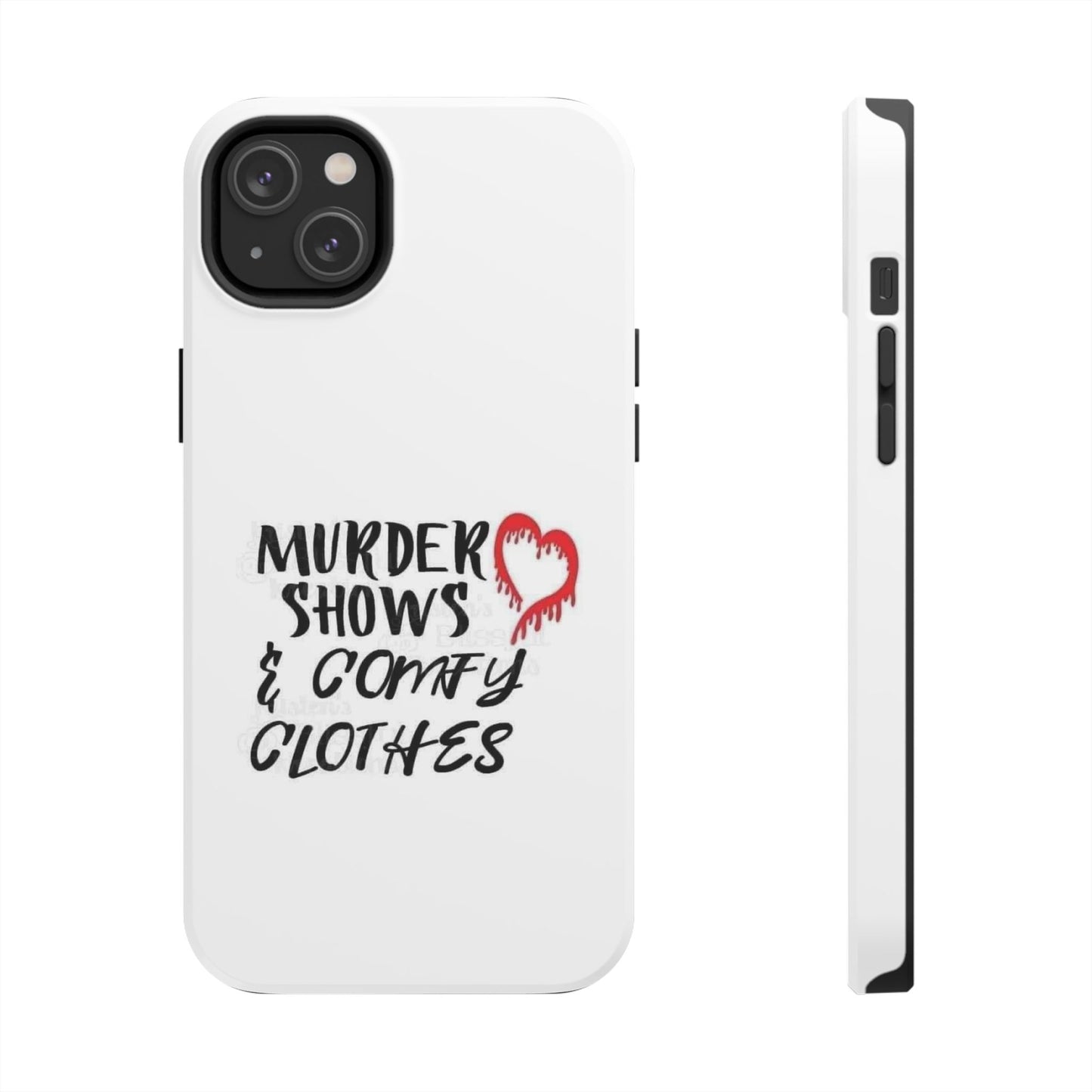 Murder Shows & Comfy Clothes - Tough iPhone Cases - Choose your Size