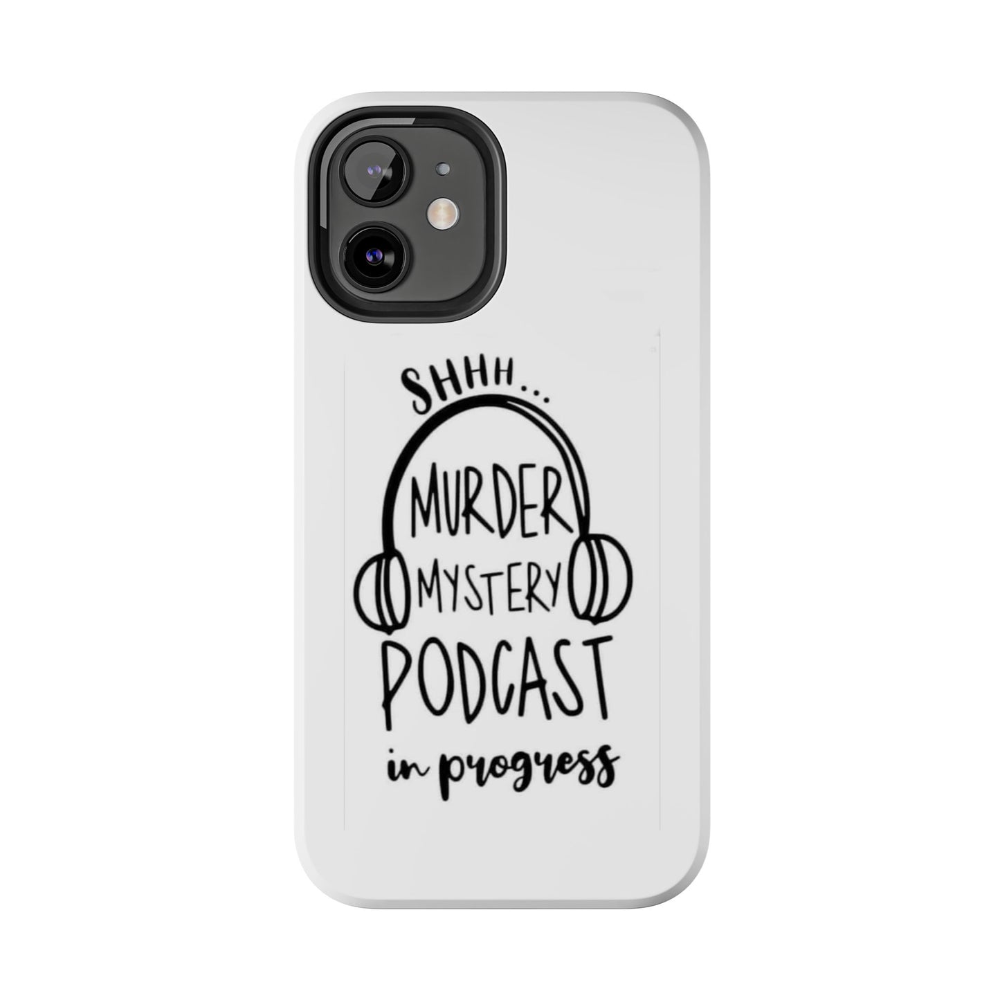 Shhh Murder Mystery Podcast in Progress… - Tough iPhone Cases - Choose your Size