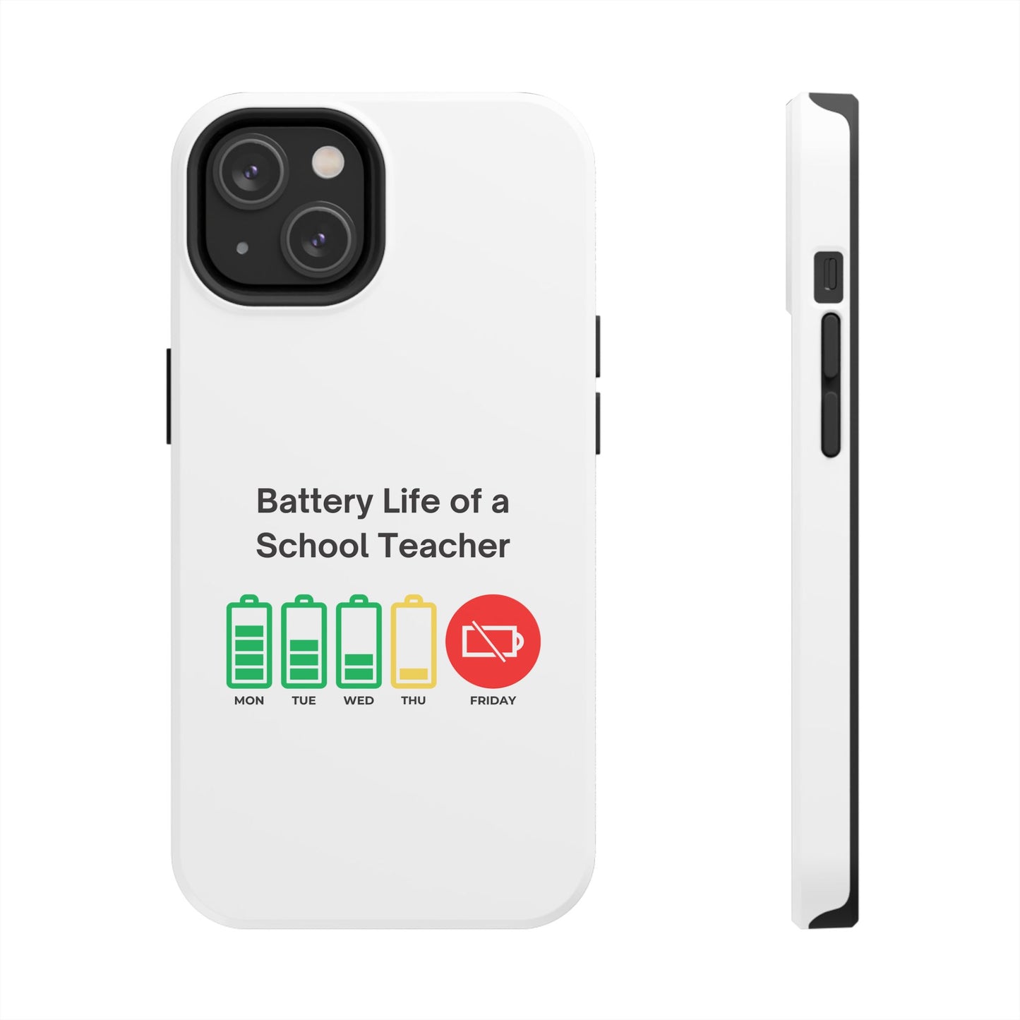 Battery Life of a School Teacher - Tough iPhone Cases - Choose your Size