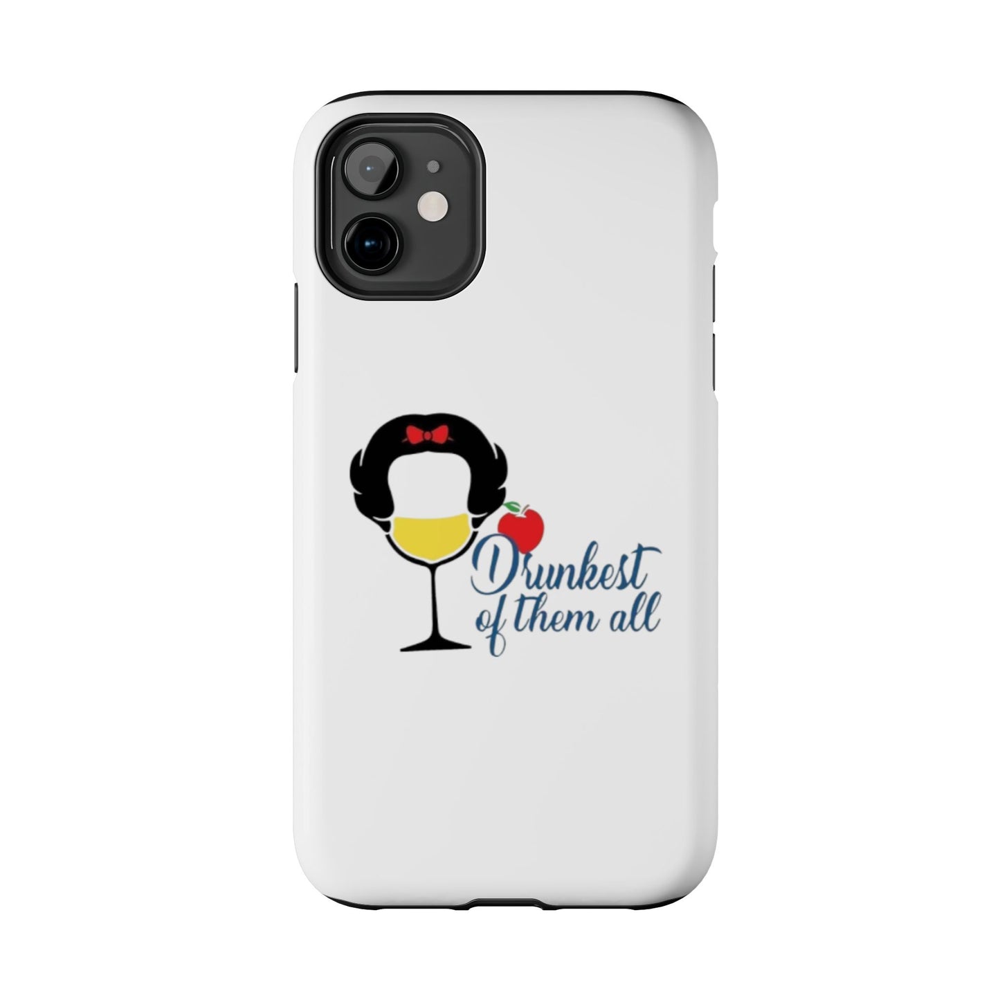 Drunkest of Them All - Tough iPhone Cases - Choose your Size