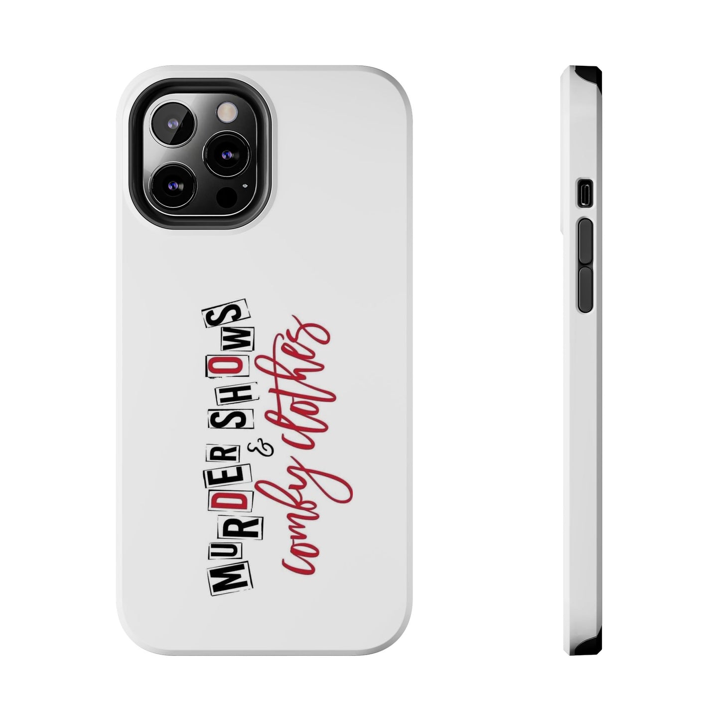 MURDER SHOWS & comfy clothes - Tough iPhone Cases - Choose your Size