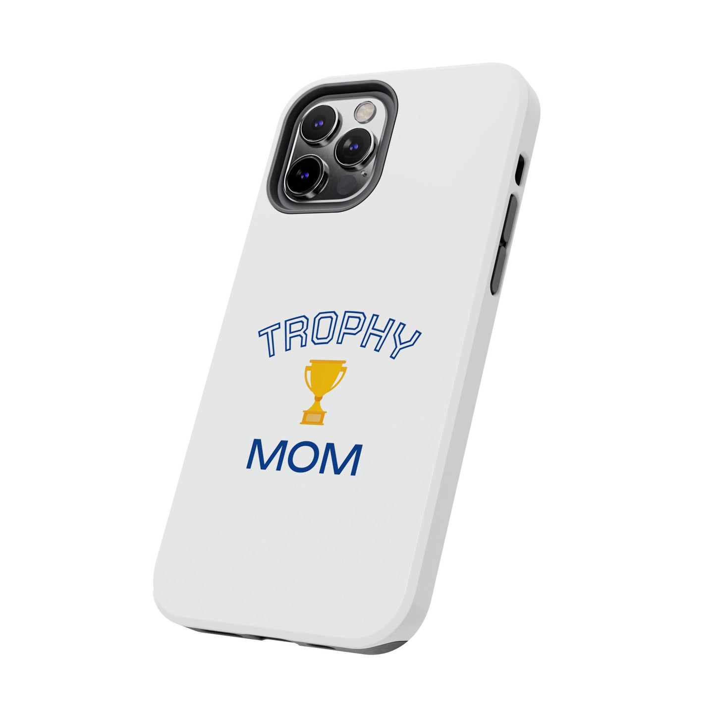 Trophy Mom - Tough iPhone Cases - Choose your Size