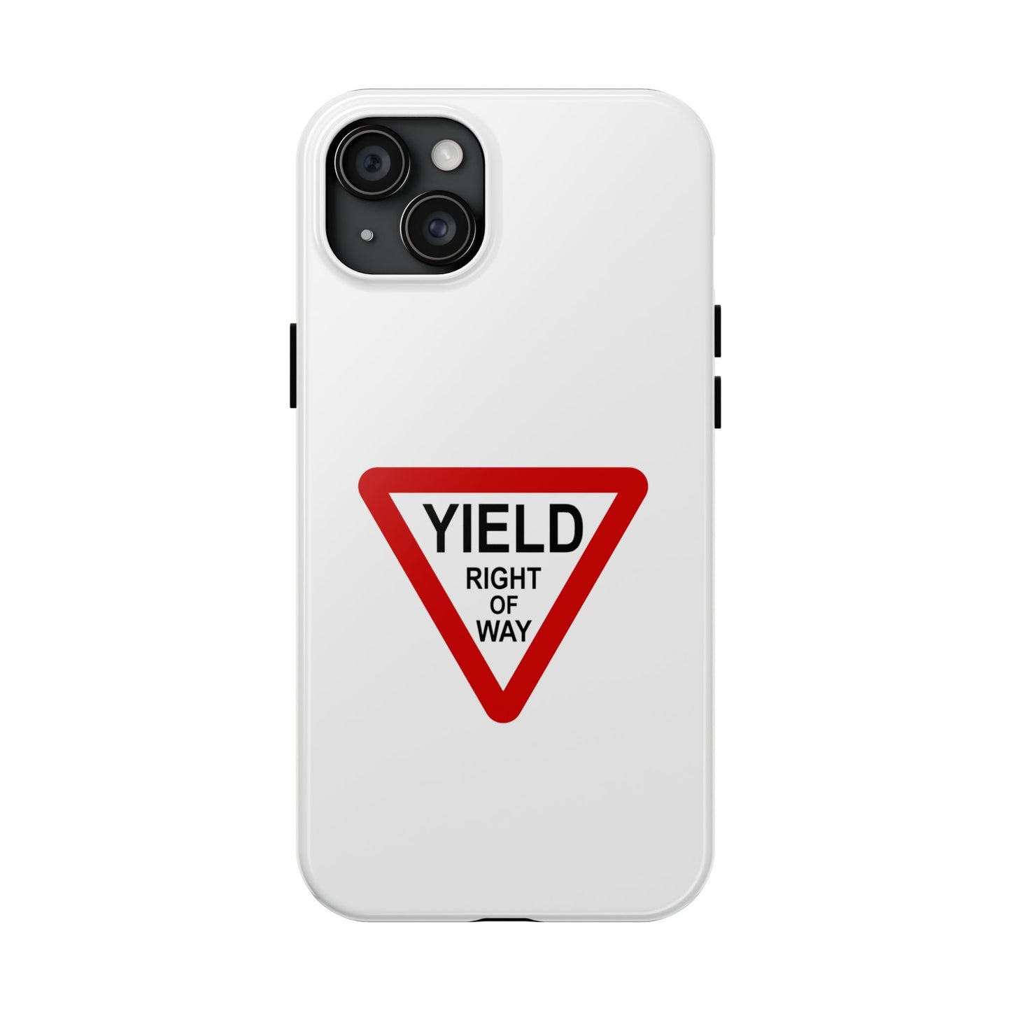 YIELD Right of Way - Tough iPhone Cases - Choose your Size