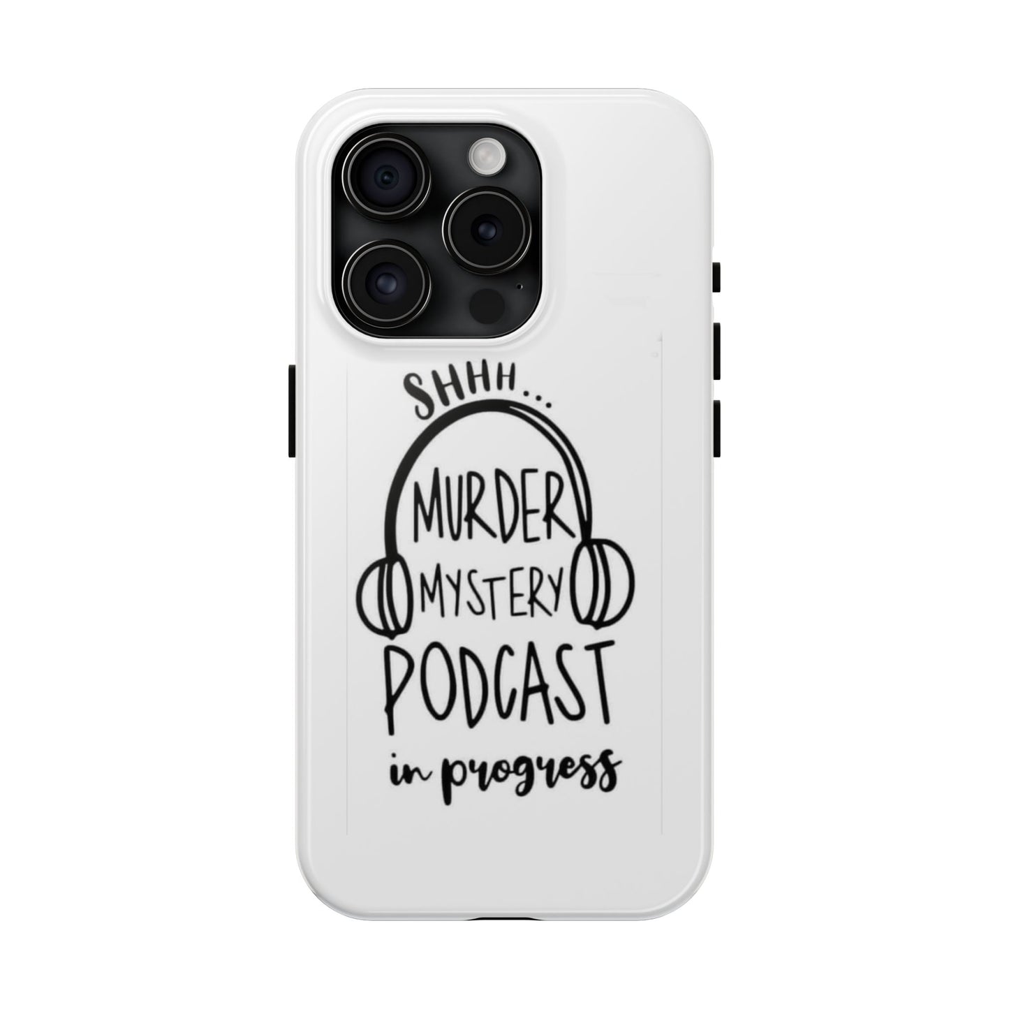 Shhh Murder Mystery Podcast in Progress… - Tough iPhone Cases - Choose your Size