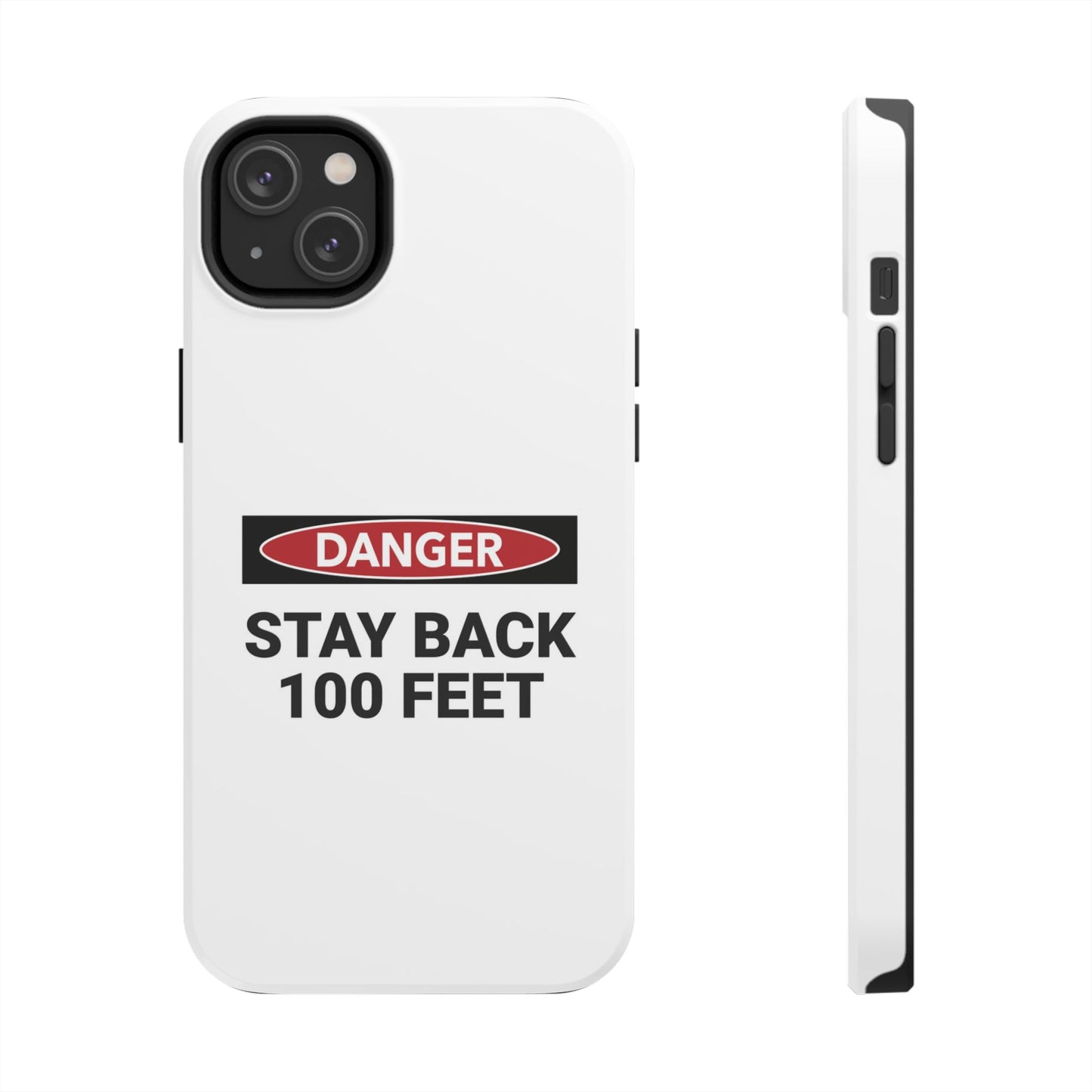 Danger Stay Back 100 Feet - Tough iPhone Cases - Choose your Size