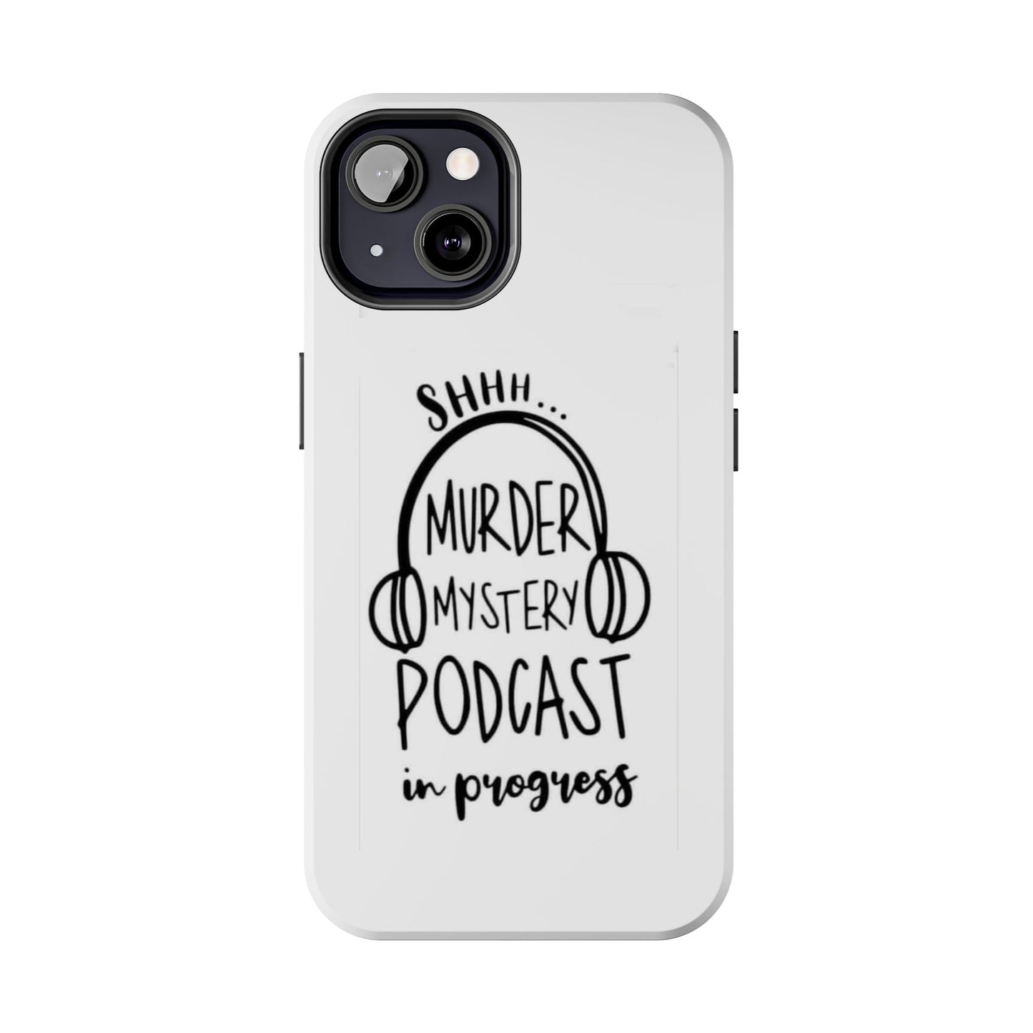Shhh Murder Mystery Podcast in Progress… - Tough iPhone Cases - Choose your Size
