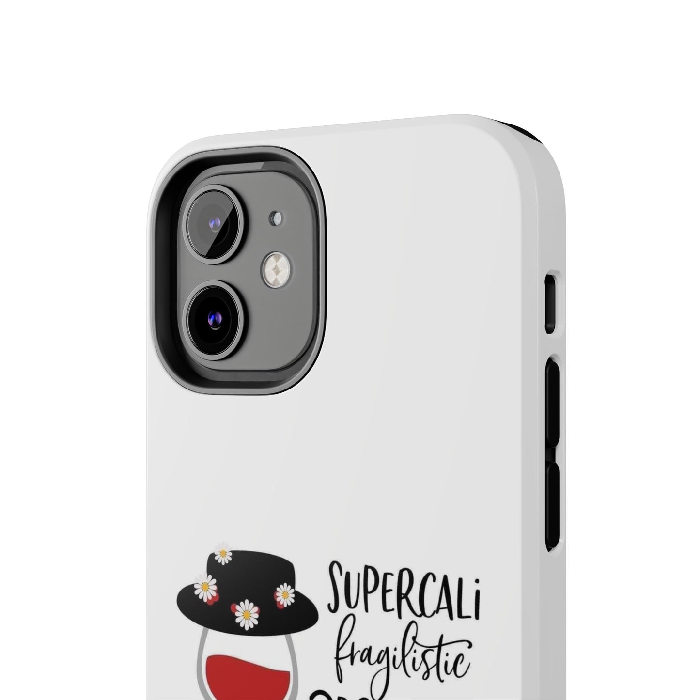 Supercalifragilistic Drinking All Day Docious - Tough iPhone Cases - Choose your Size
