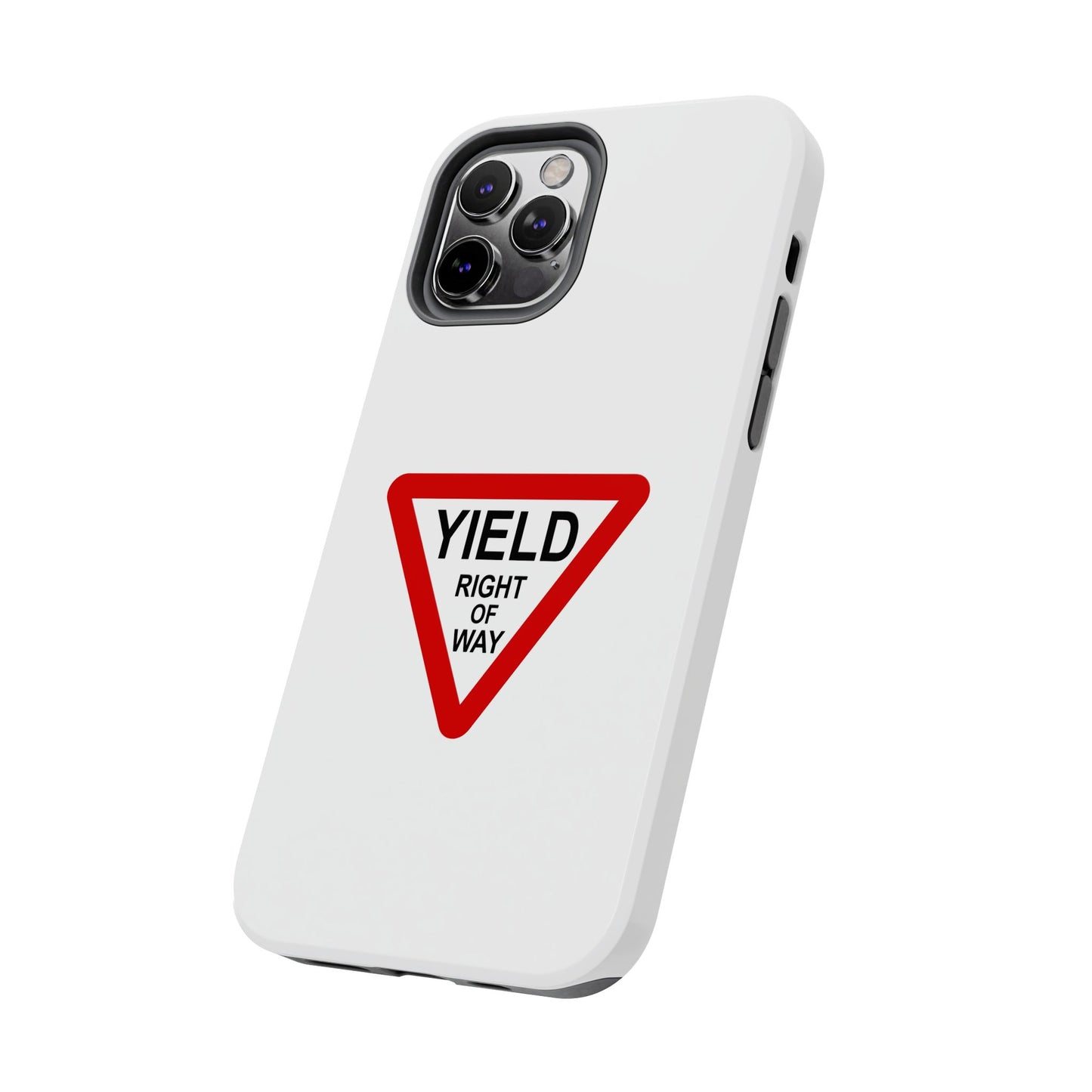 YIELD Right of Way - Tough iPhone Cases - Choose your Size
