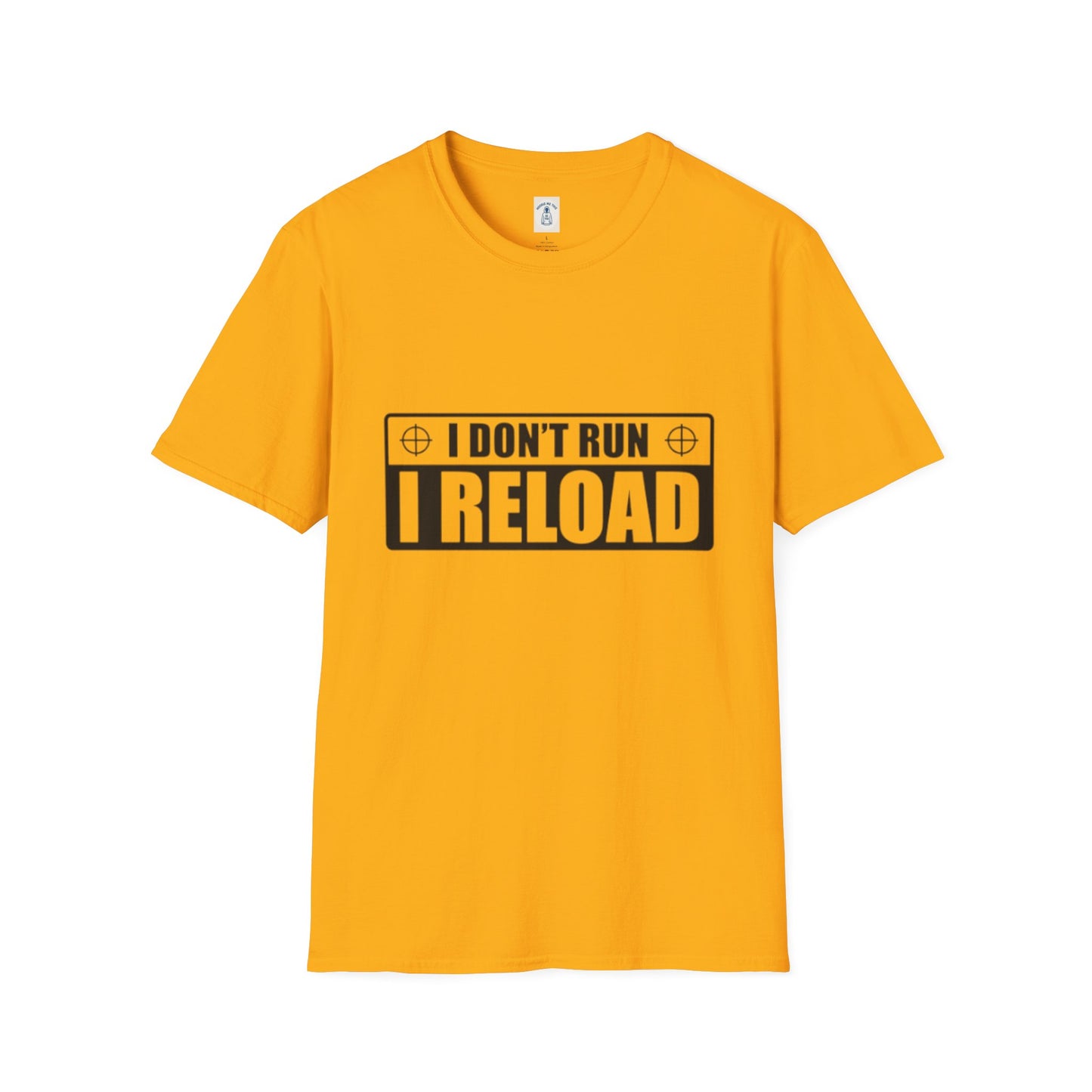 I Don’t Run I Reload - Unisex Softstyle T-Shirt