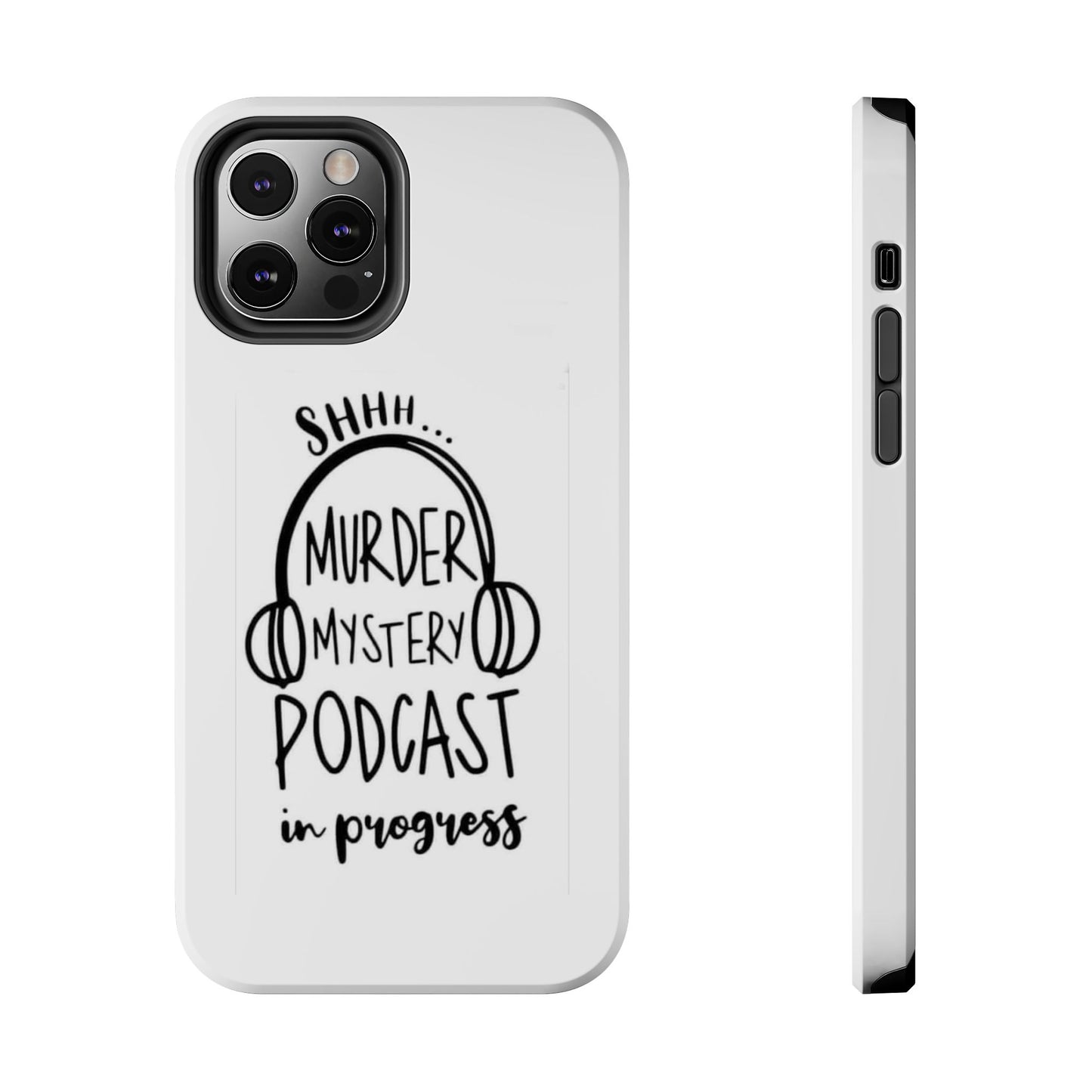 Shhh Murder Mystery Podcast in Progress… - Tough iPhone Cases - Choose your Size