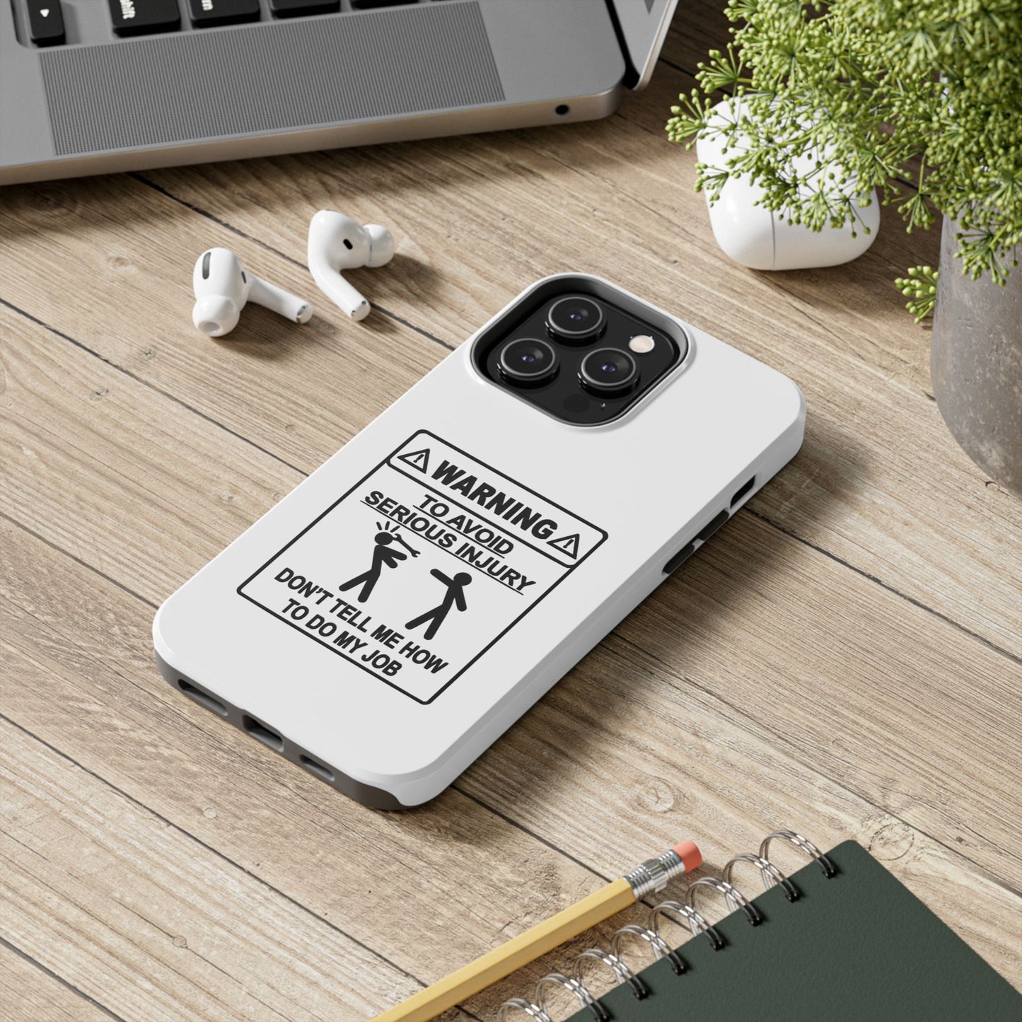WARNING TO AVOID SERIOUS INJURY DON’T TELL MEMHOW TO DO MY JOB - Tough iPhone Cases - Choose your Size