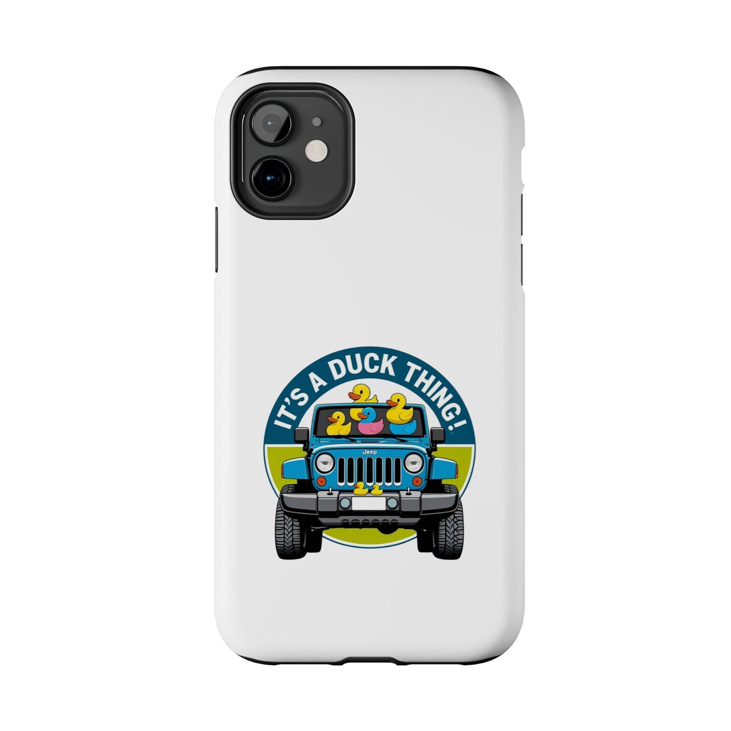It’s a Duck Thing - Tough iPhone Cases - Choose your Size