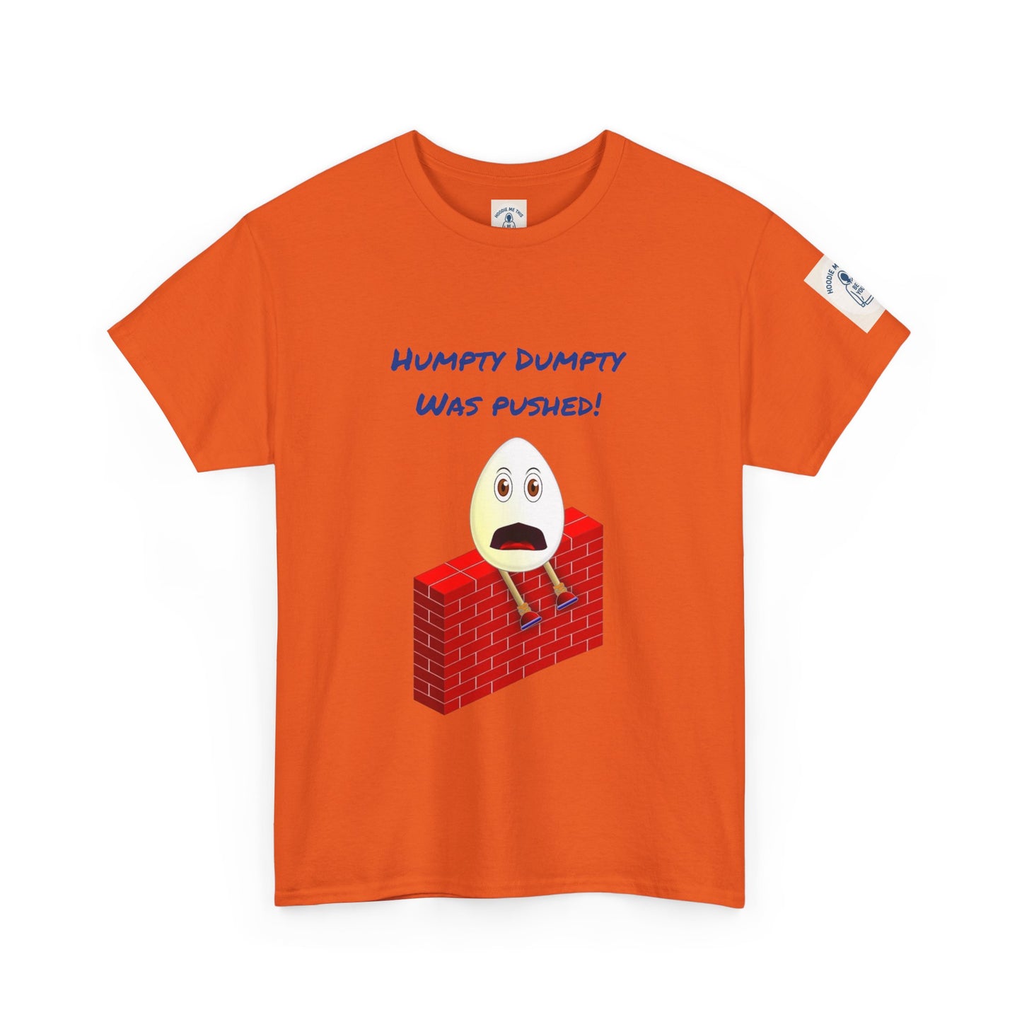 Humpty Dumpty Was Pushed! - Unisex Heavy Cotton Tee