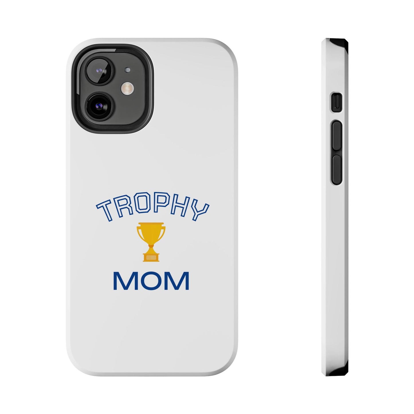 Trophy Mom - Tough iPhone Cases - Choose your Size