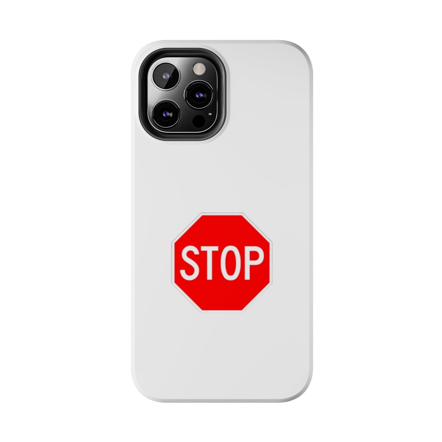 Stop Sign - Tough iPhone Cases - Choose your Size