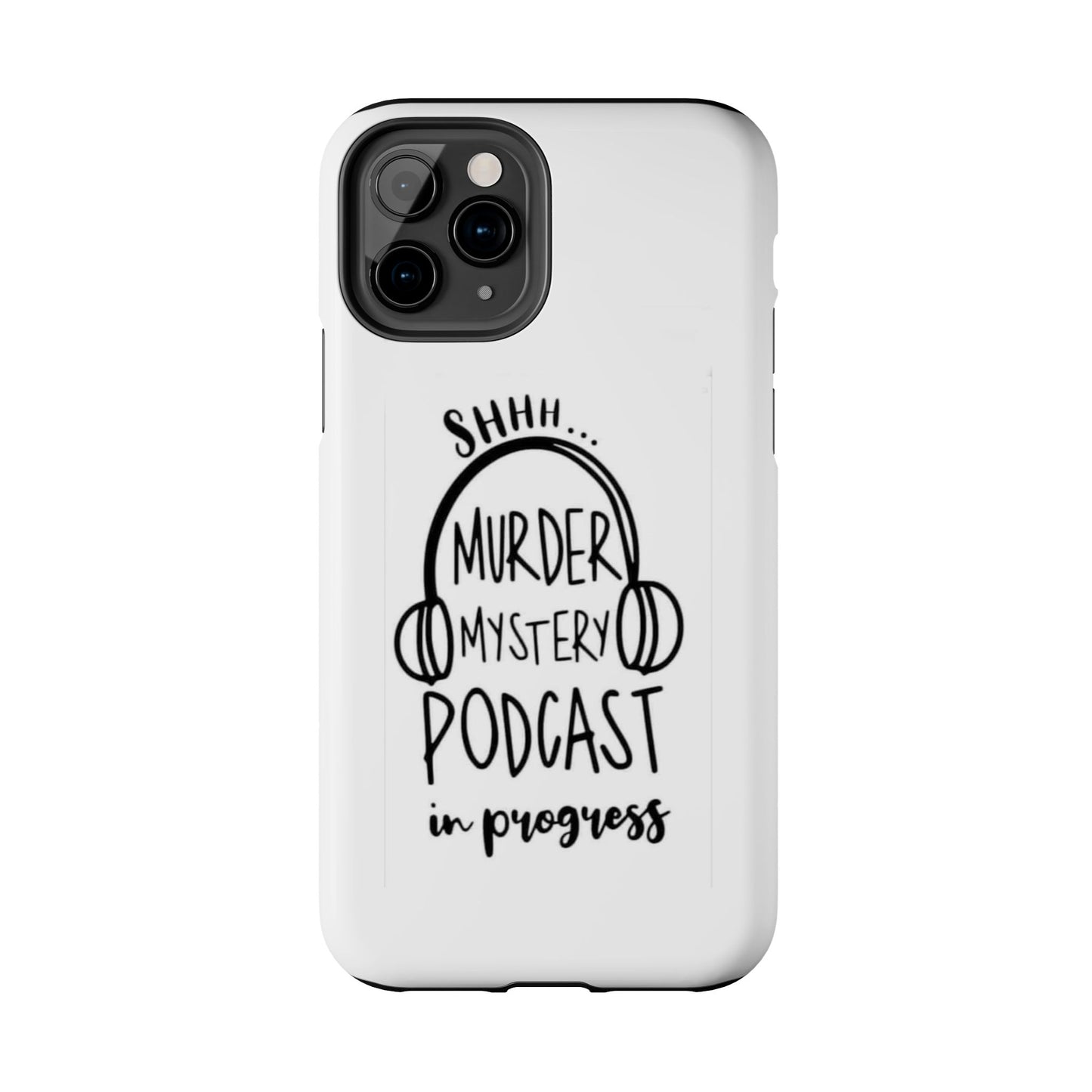 Shhh Murder Mystery Podcast in Progress… - Tough iPhone Cases - Choose your Size