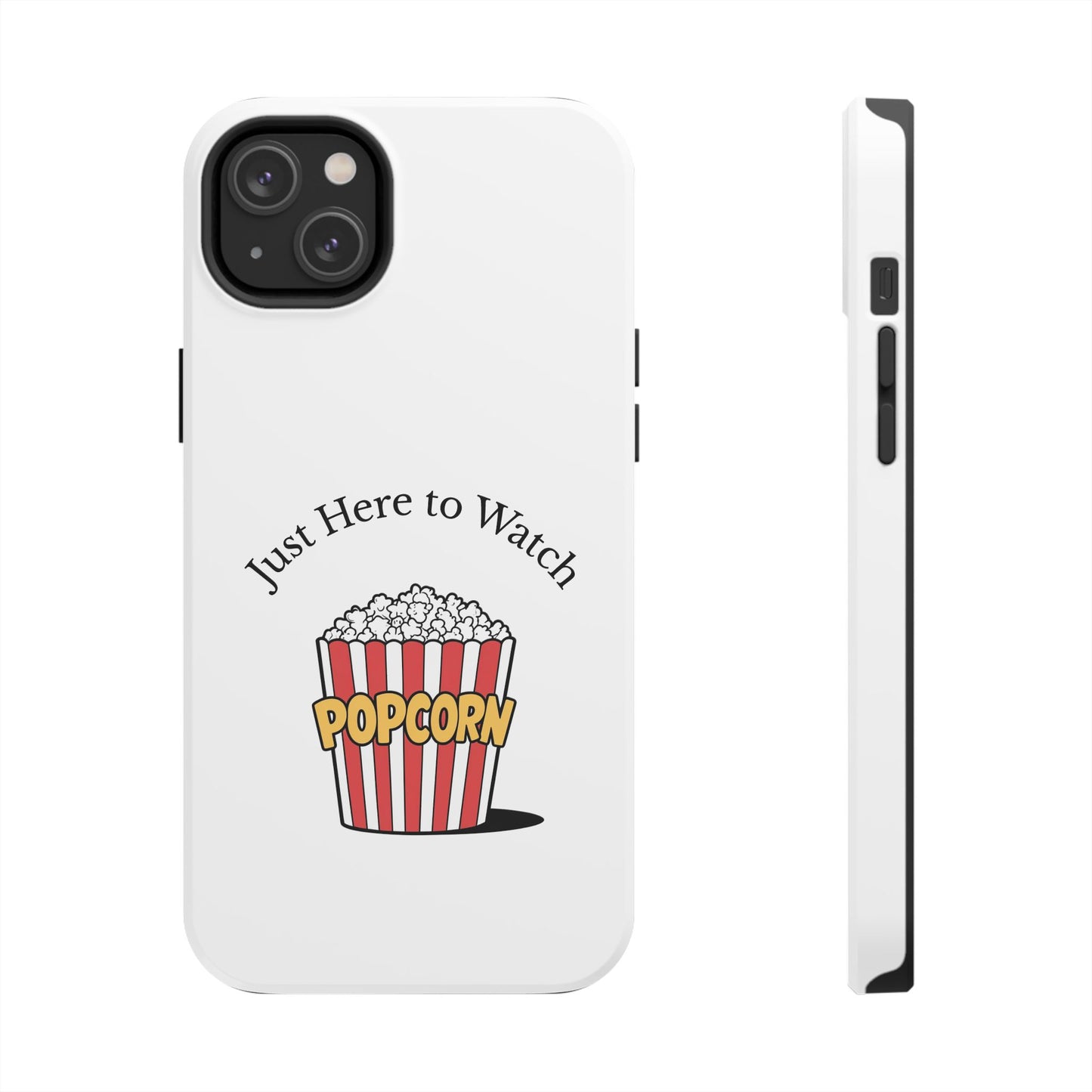 Just Here to Watch - Tough iPhone Cases - Choose your Size