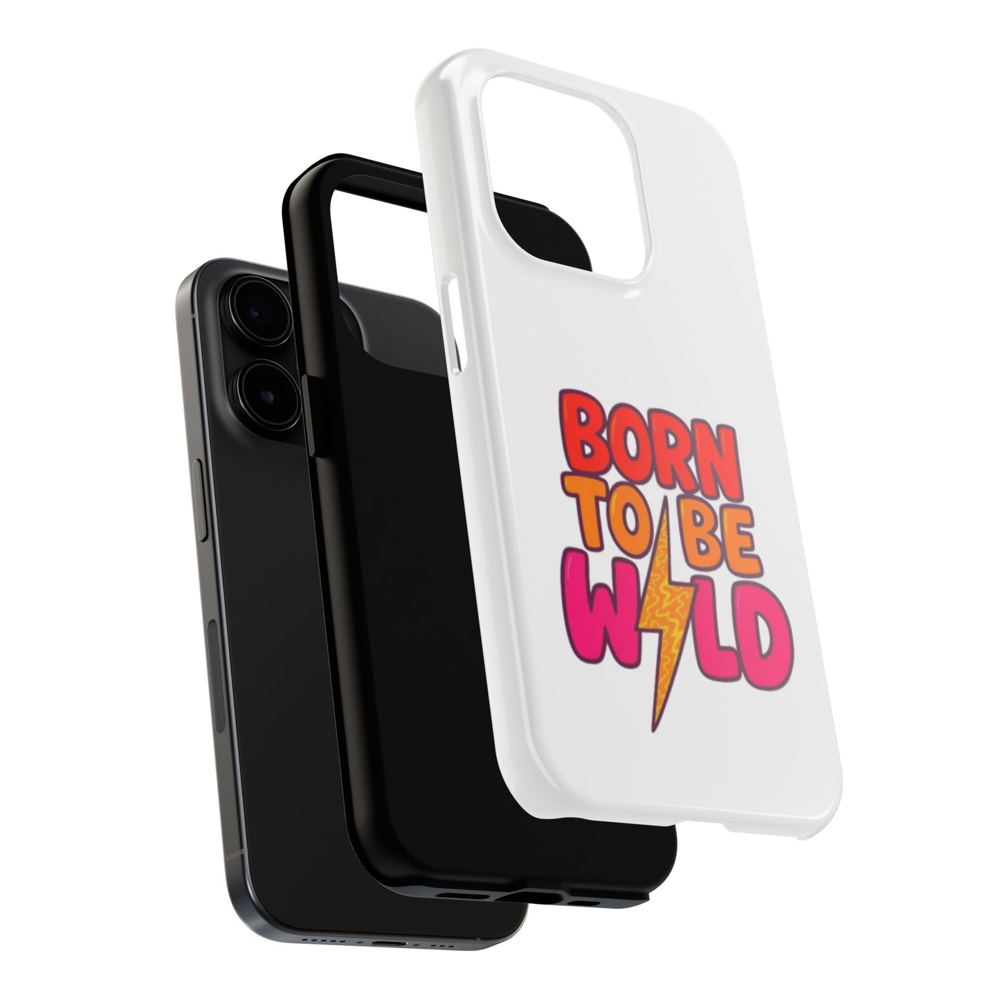 BORN TO BE WILD - Tough iPhone Cases - Choose your Size