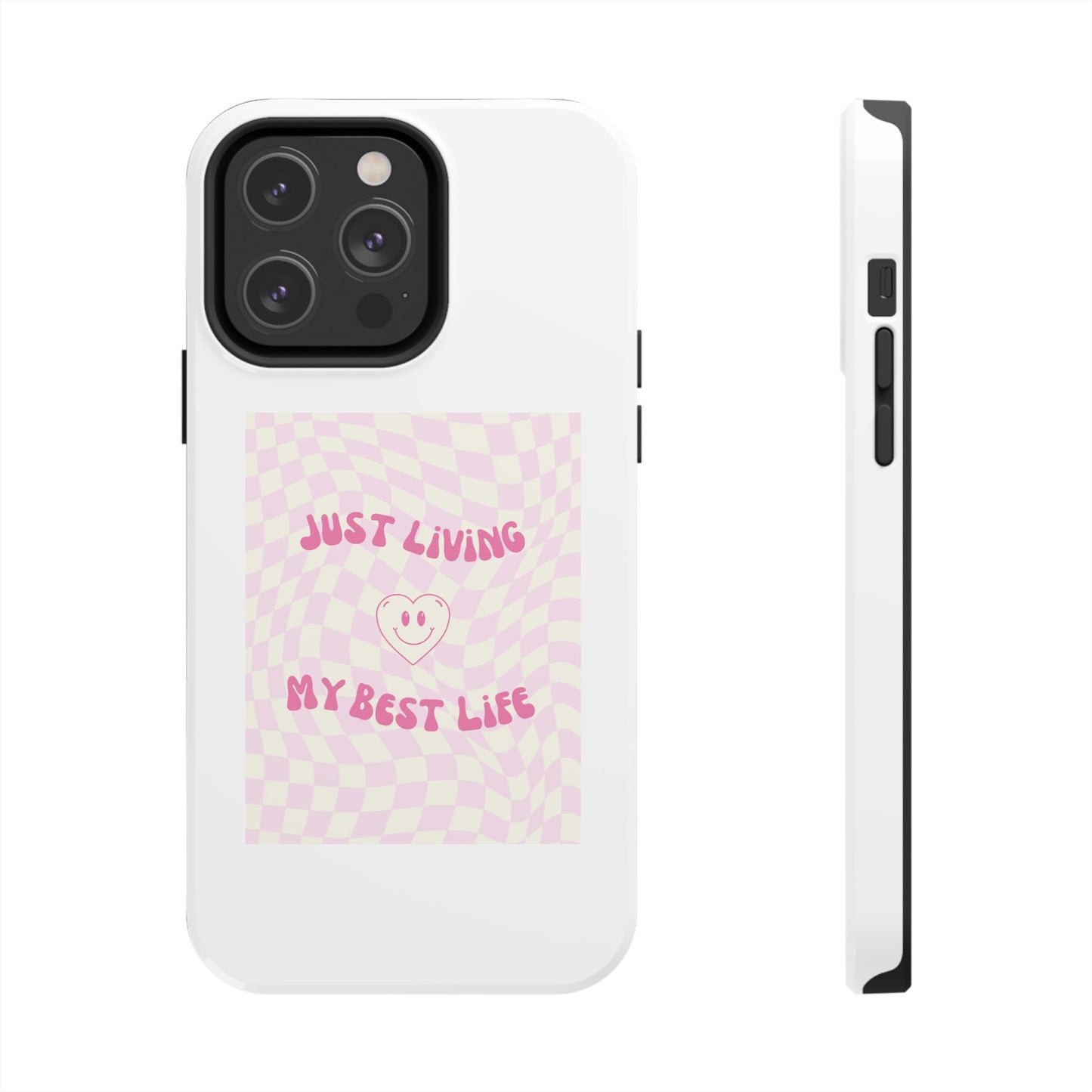 Just Living My Best Life - Tough iPhone Cases - Choose your Size