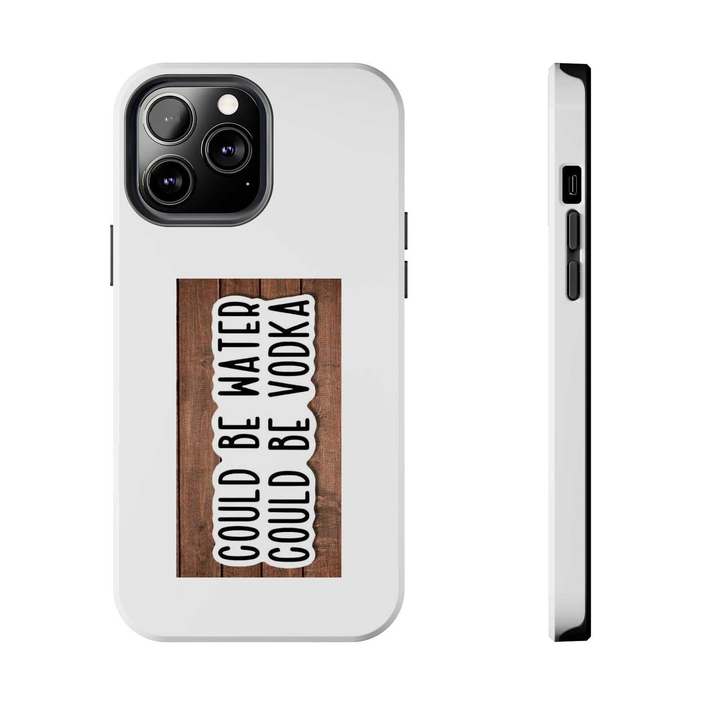 COULD BE WATER CLULD BE VODKA - Tough iPhone Cases - Choose your Size