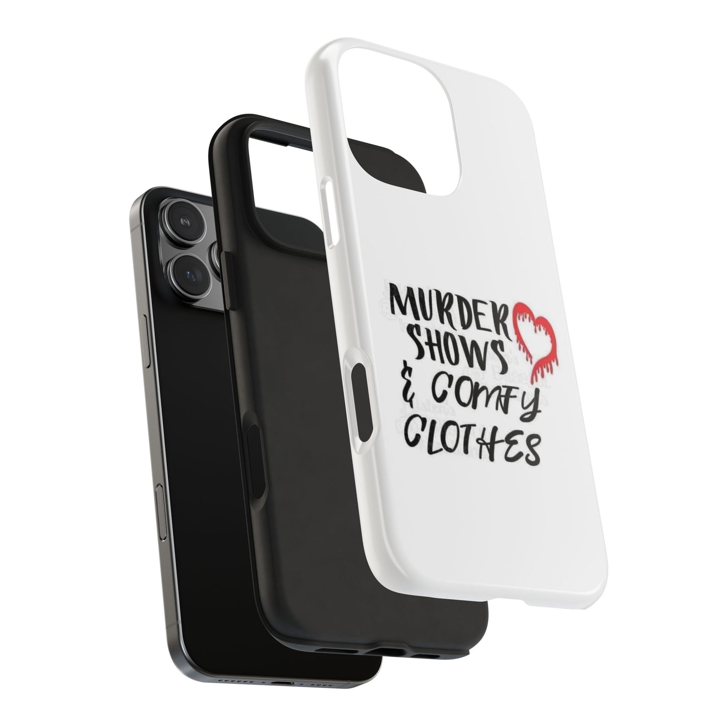 Murder Shows & Comfy Clothes - Tough iPhone Cases - Choose your Size