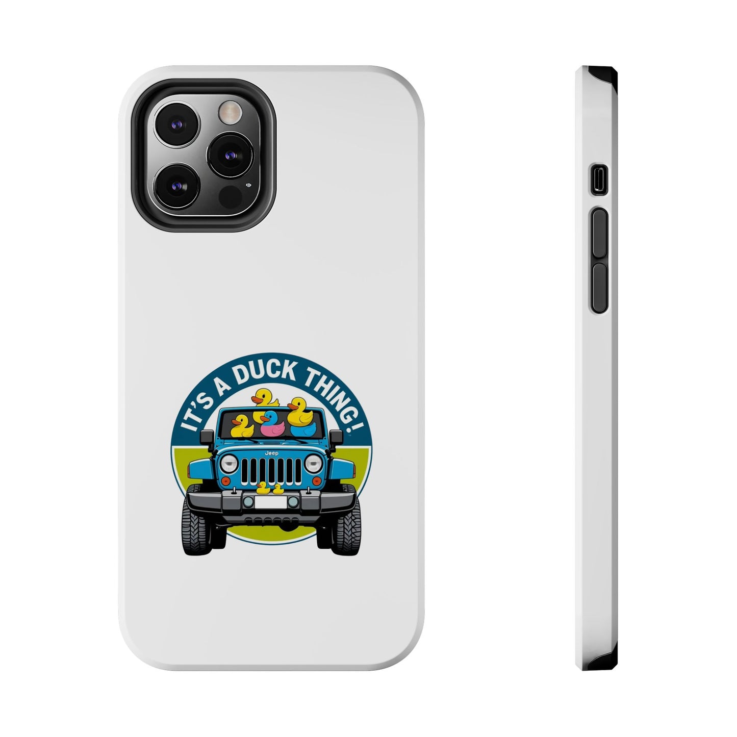 It’s a Duck Thing - Tough iPhone Cases - Choose your Size
