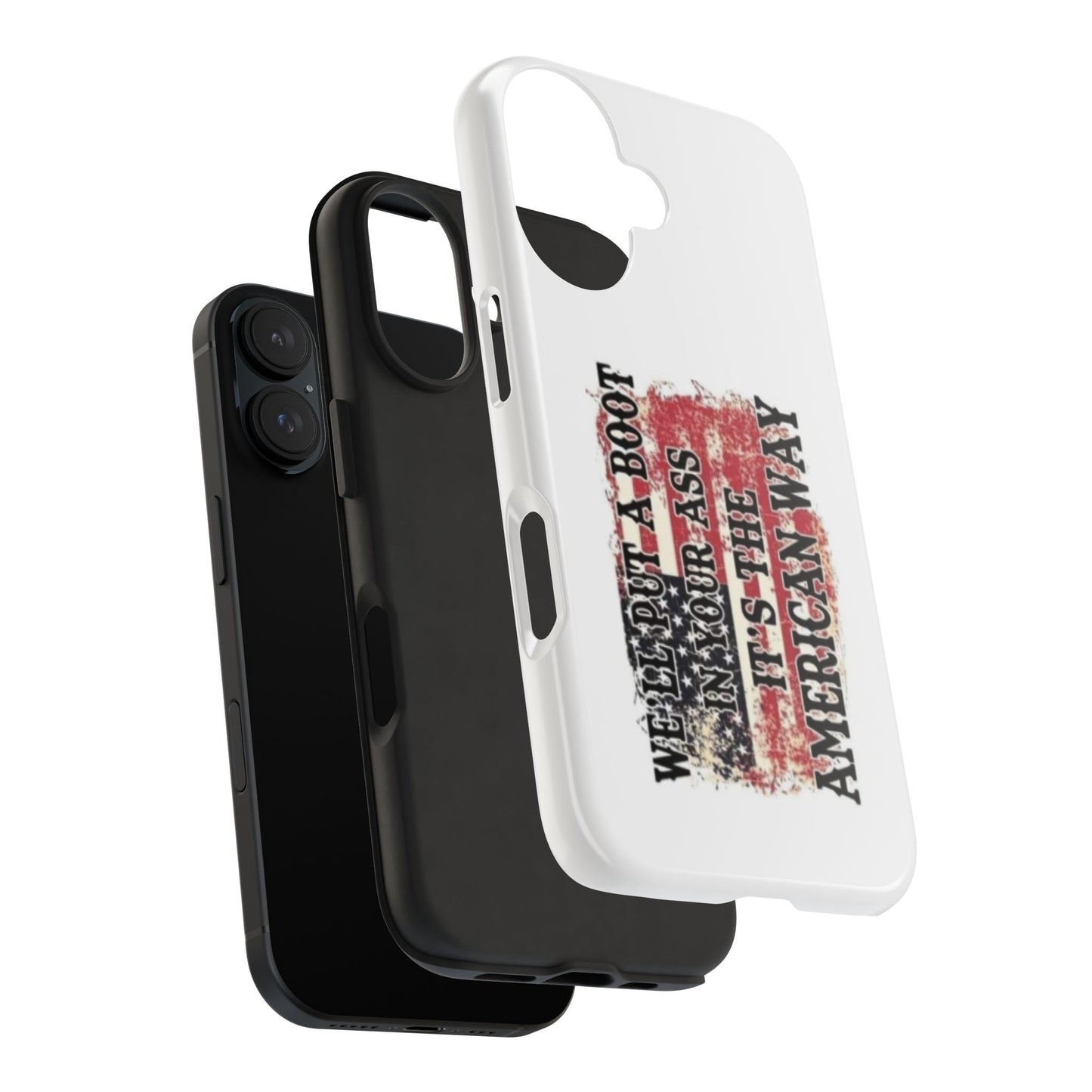 WE’LL PUT A BOOT IN YOUR ASS IT’S THE AMERICAN WAY - Tough iPhone Cases - Choose your Size