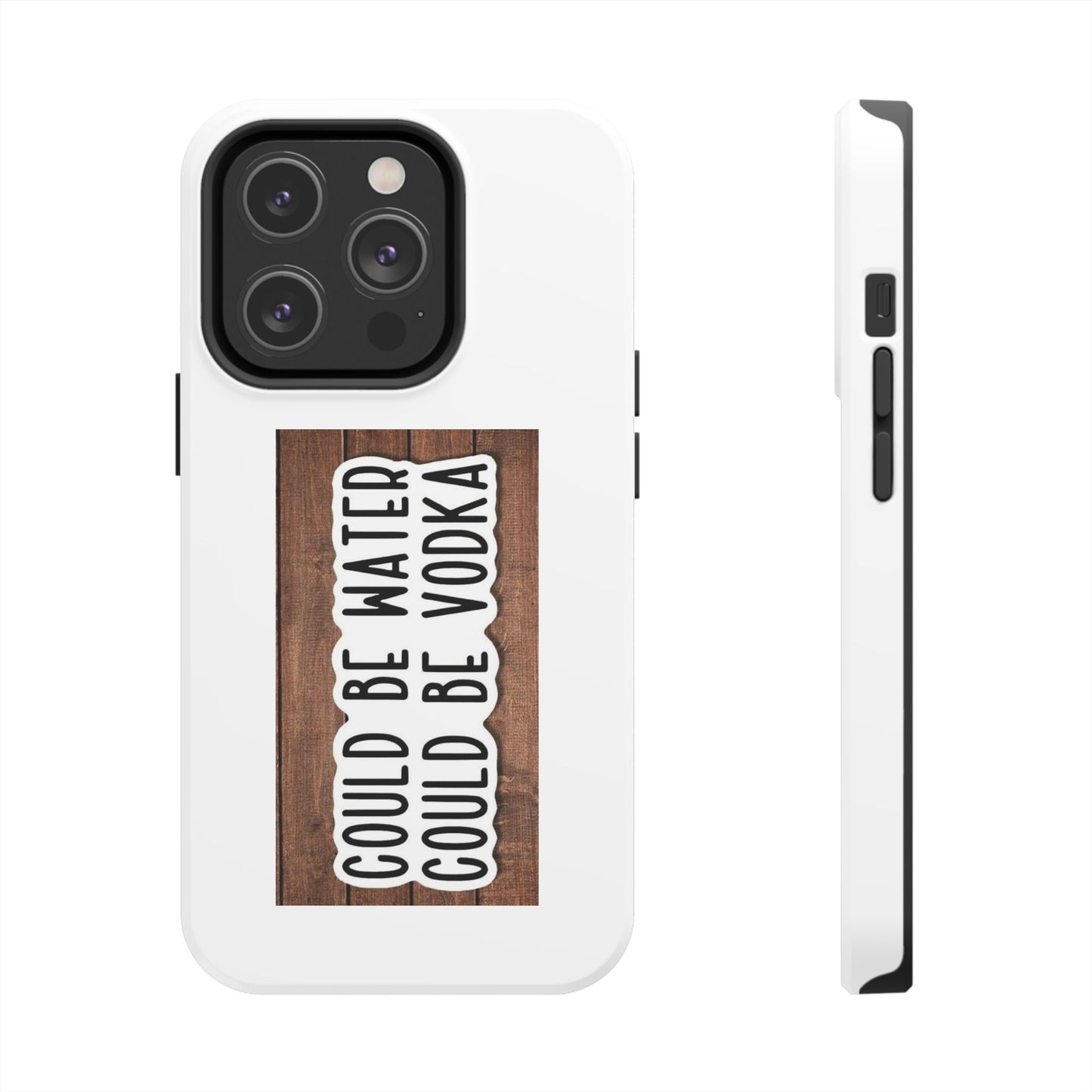 COULD BE WATER CLULD BE VODKA - Tough iPhone Cases - Choose your Size