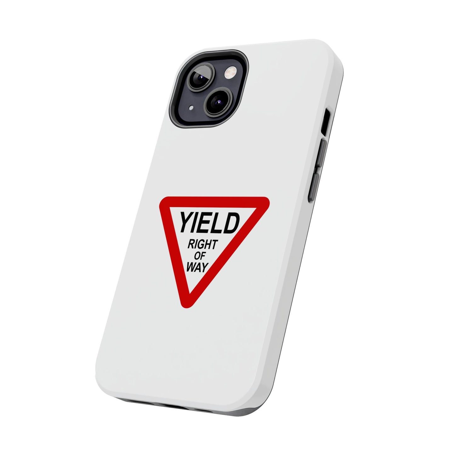 YIELD Right of Way - Tough iPhone Cases - Choose your Size