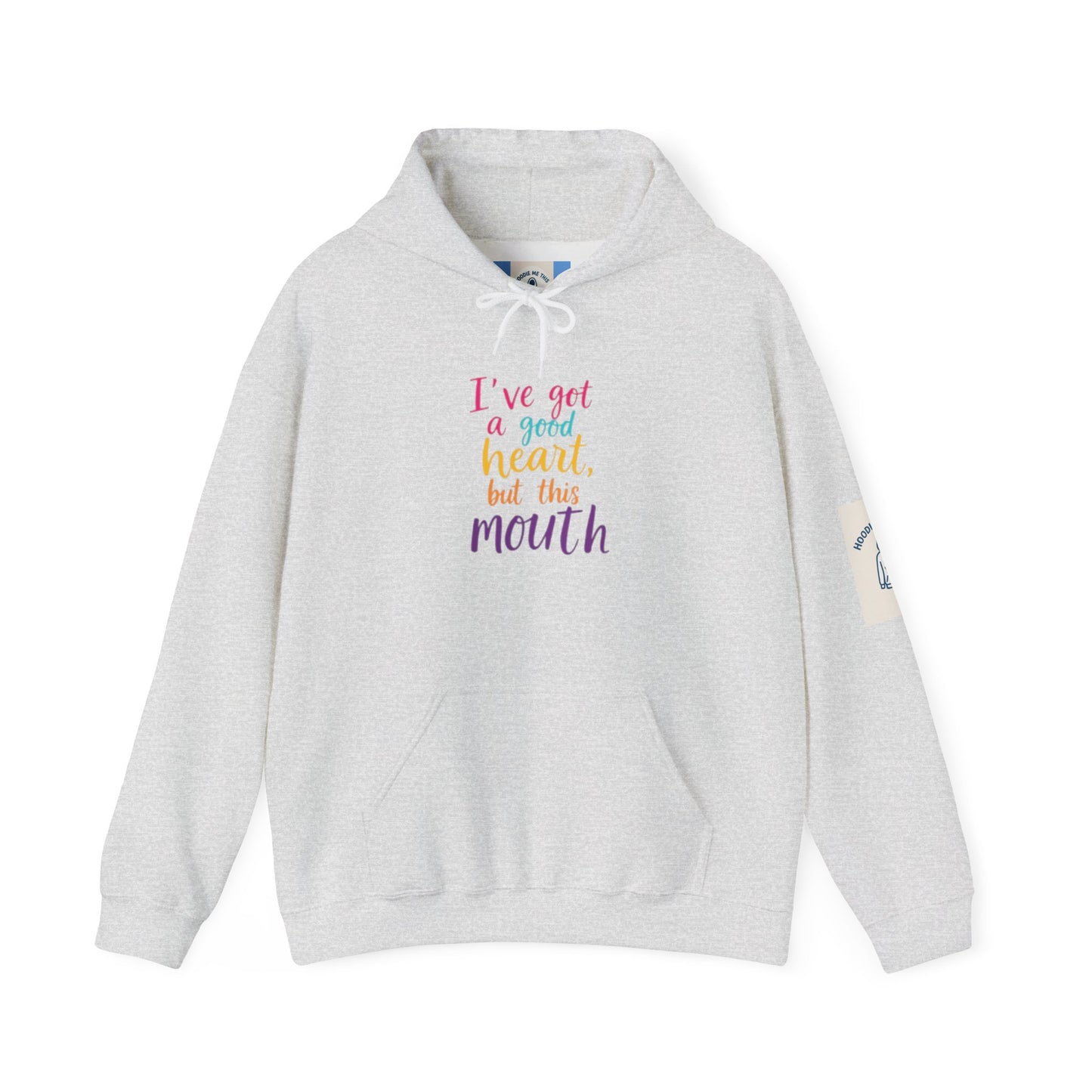 I’ve got a good heart, but this mouth Hoodie- Unisex Heavy Blend™ Hooded Sweatshirt